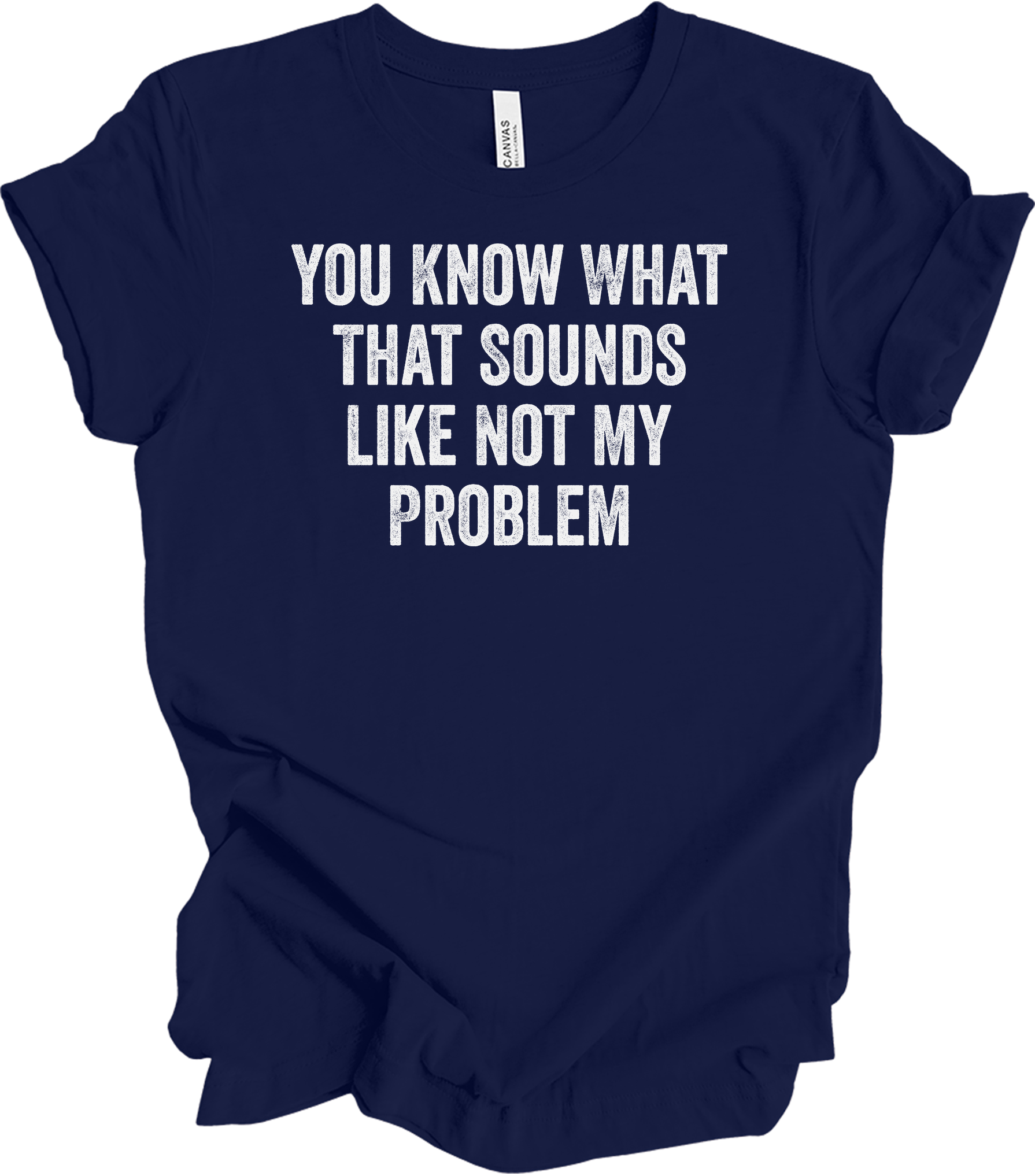 Not My Problem Funny T-Shirt in Navy