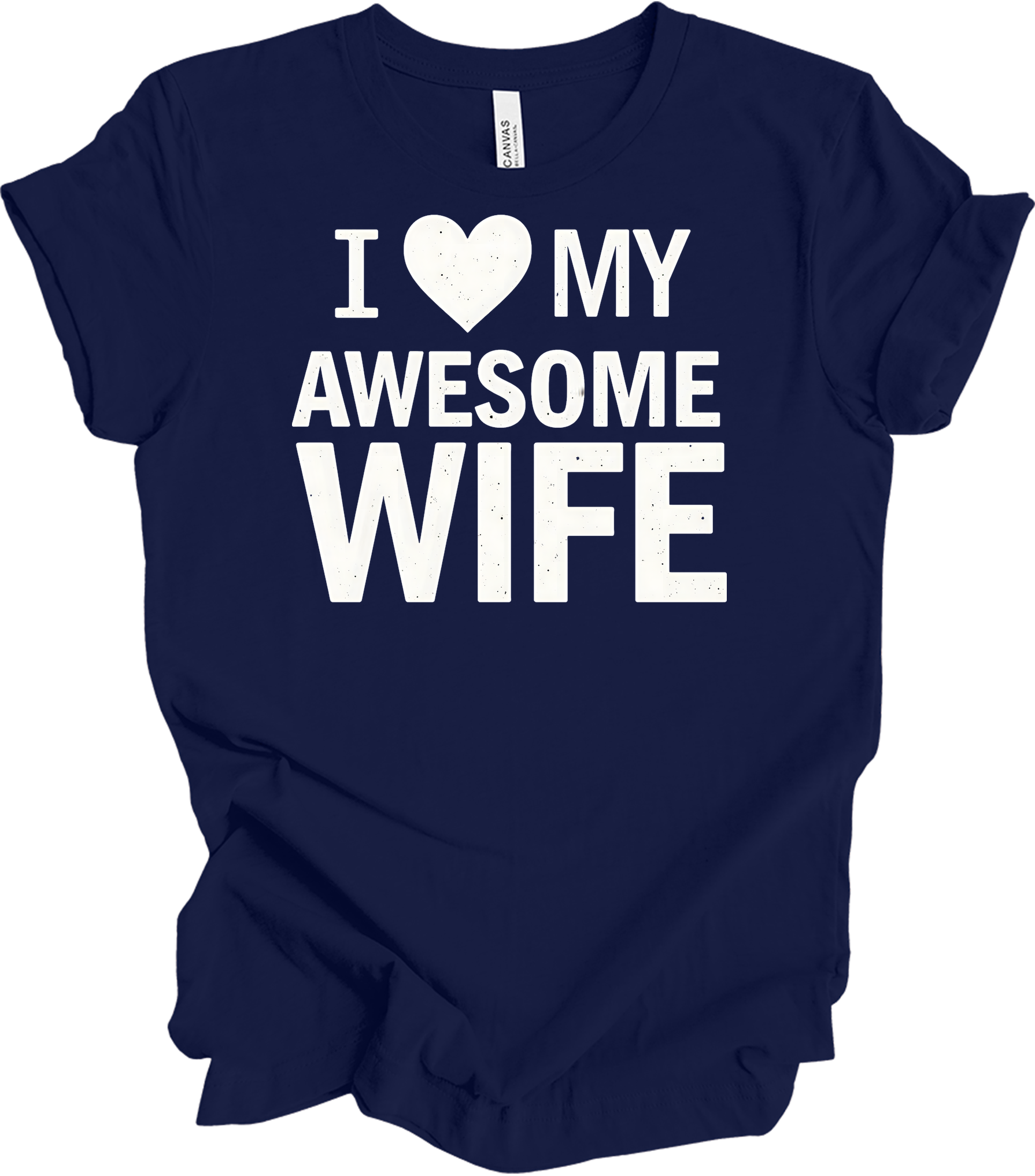 I Love My Awesome Wife - Gift Idea T-Shirt in Navy