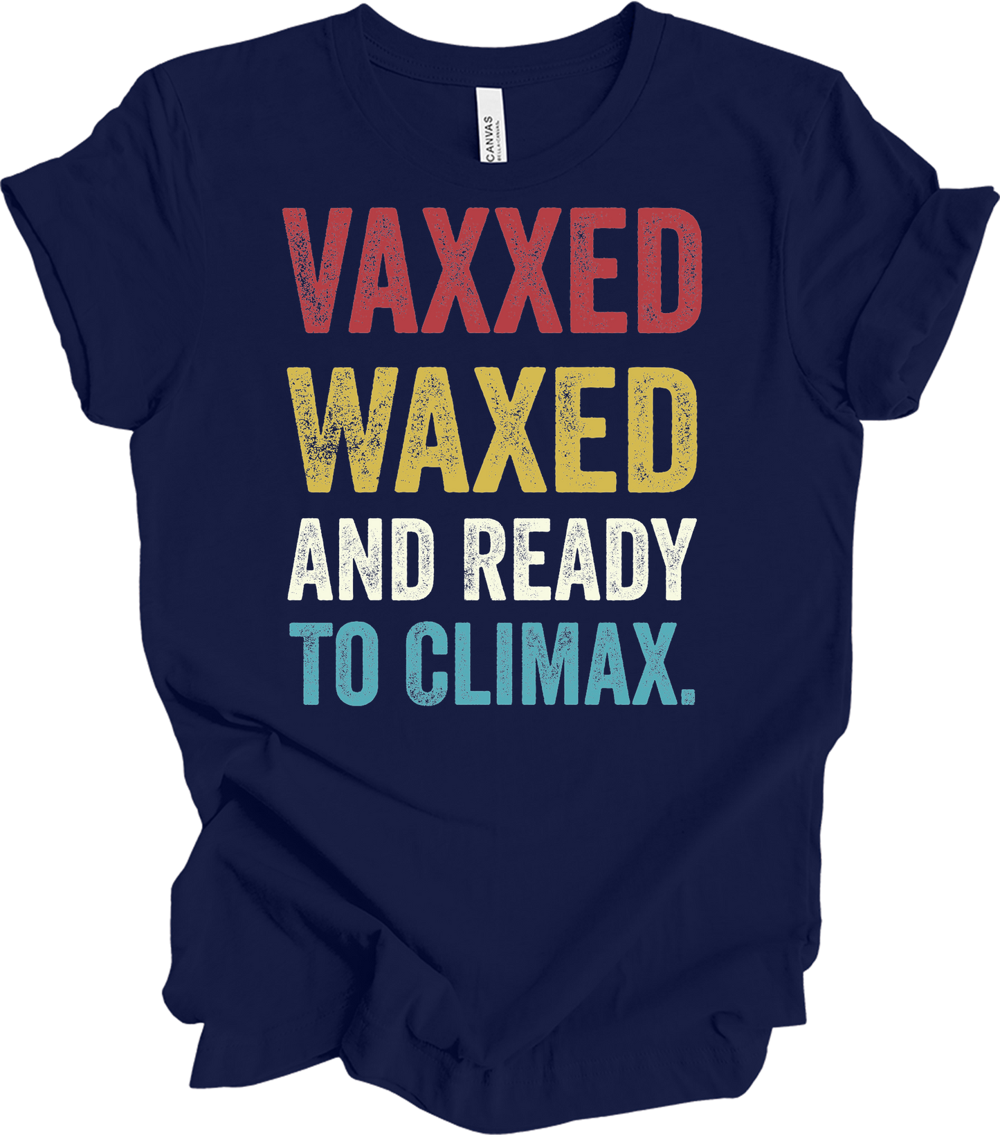 Vaxxed Waxed Ready Climax Funny Suggestive T-Shirt in Navy