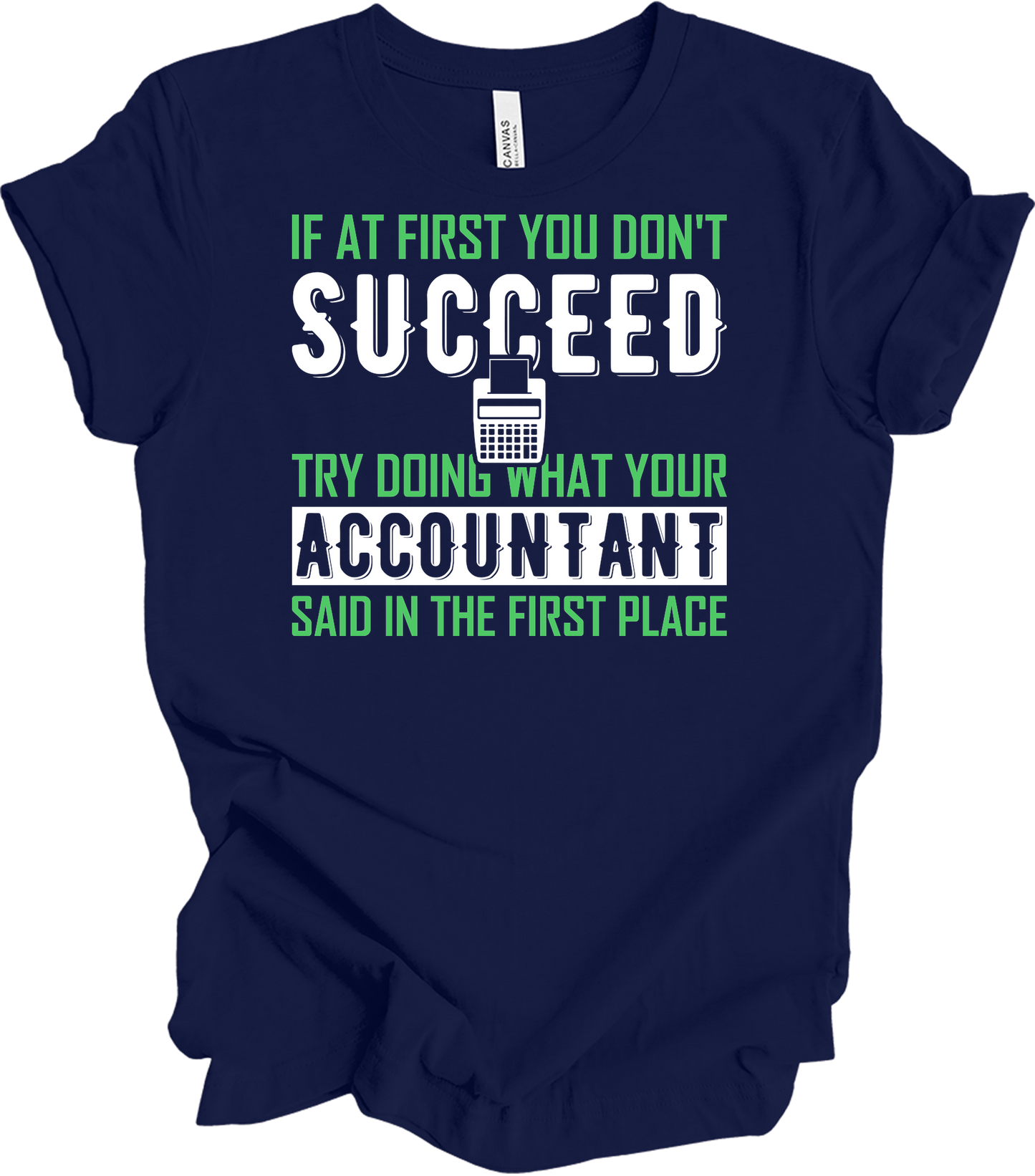 Do What Your Accountant Said T-Shirt in Navy