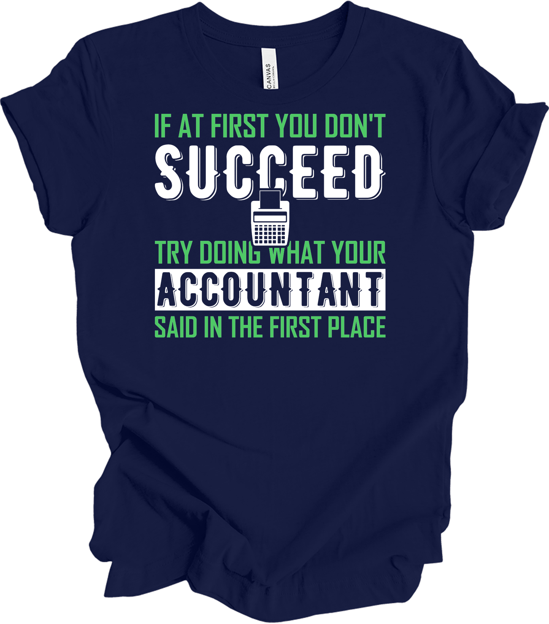 Do What Your Accountant Said T-Shirt in Navy