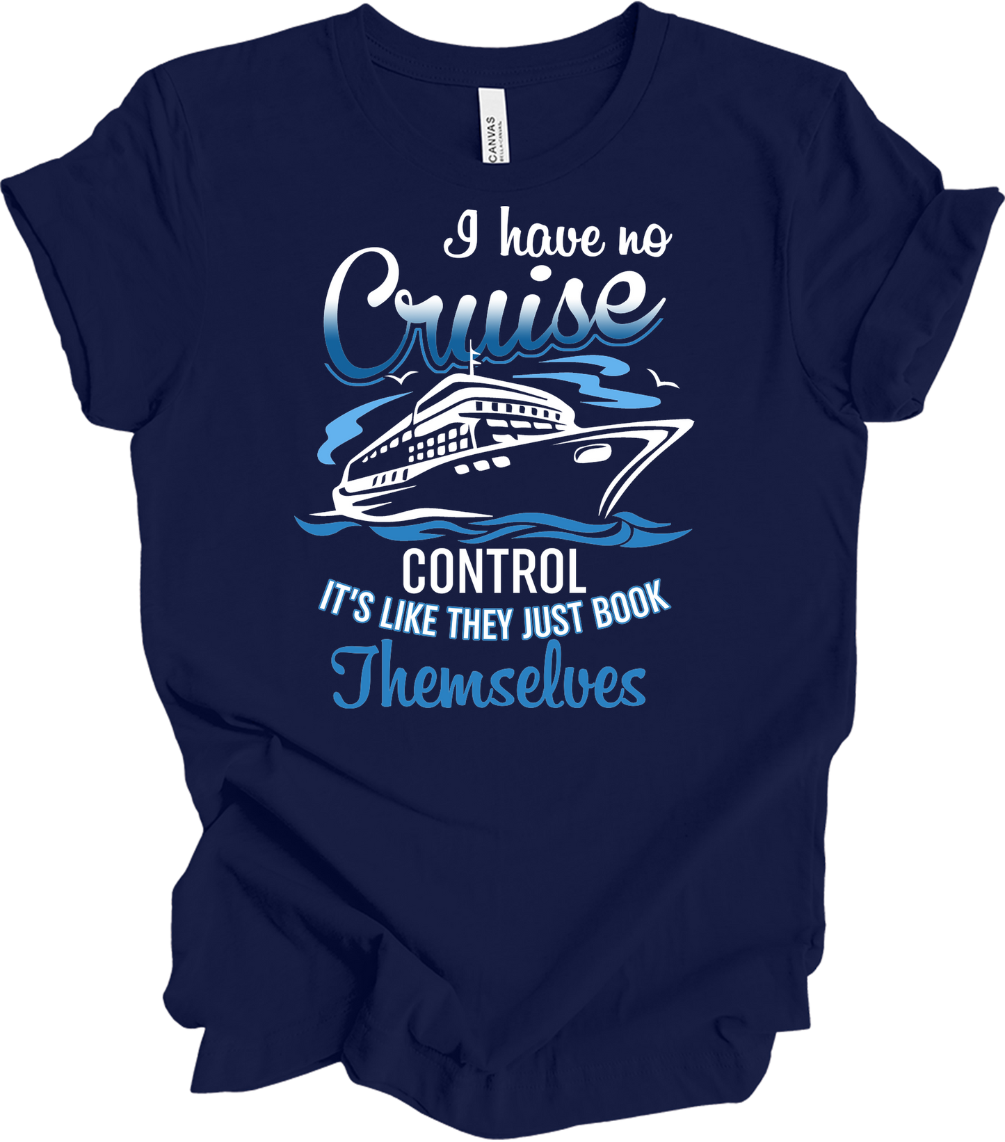 No Cruise Control - Travel Humor T-Shirt in Navy