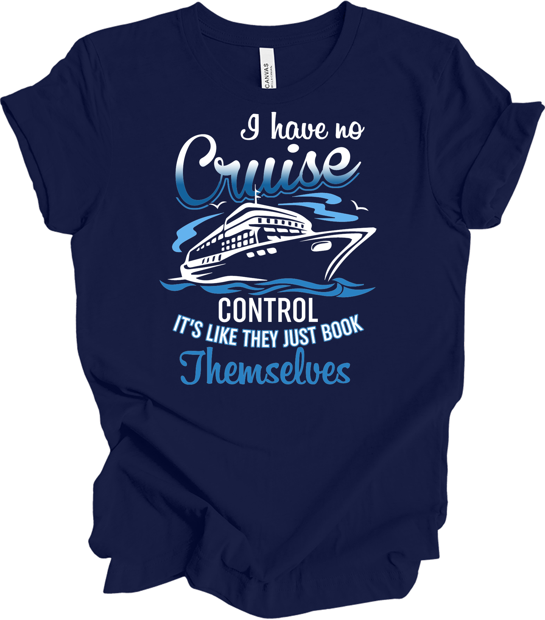 No Cruise Control - Travel Humor T-Shirt in Navy