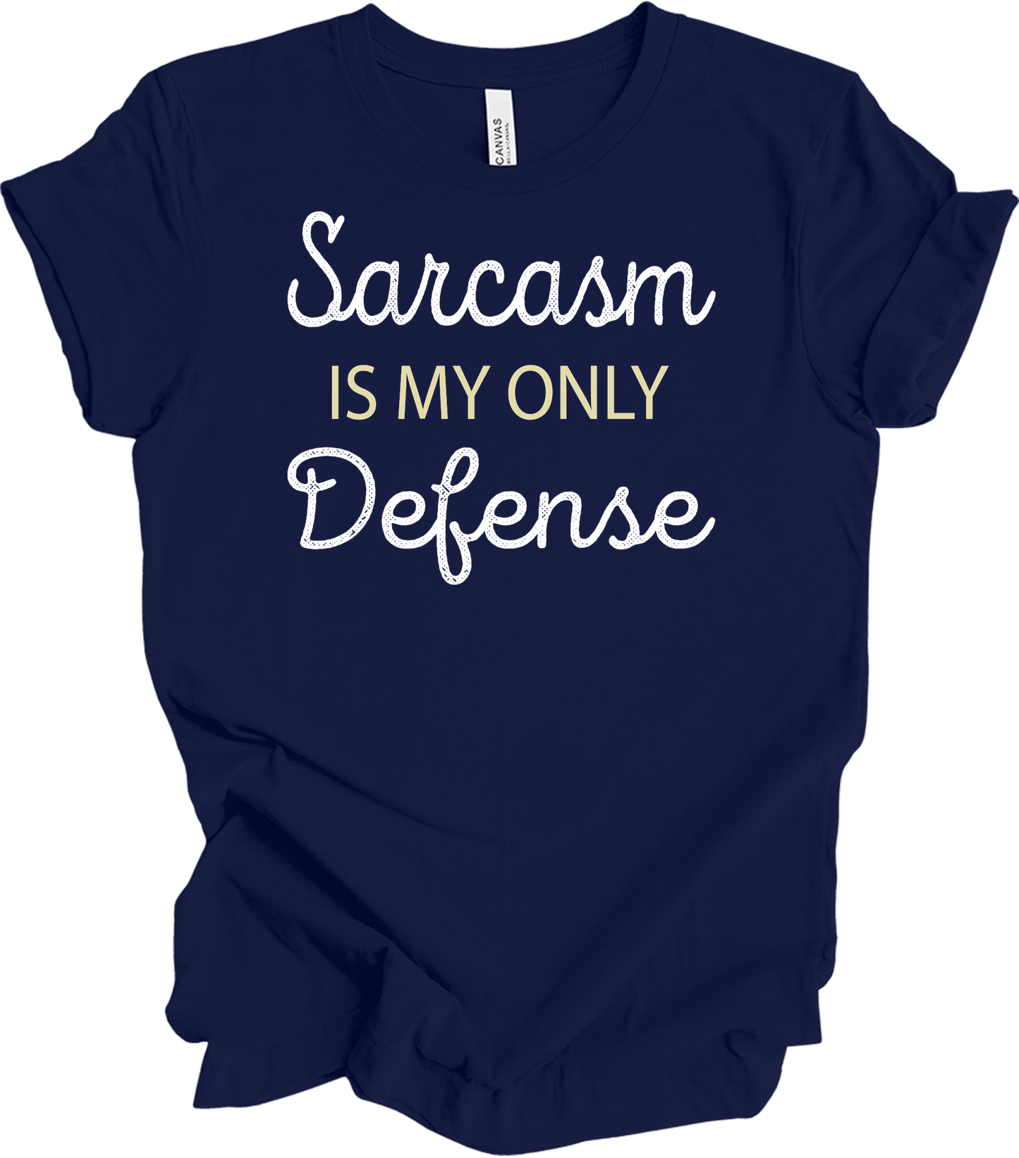 Sarcasm Is My Only Defense T-Shirt in Navy