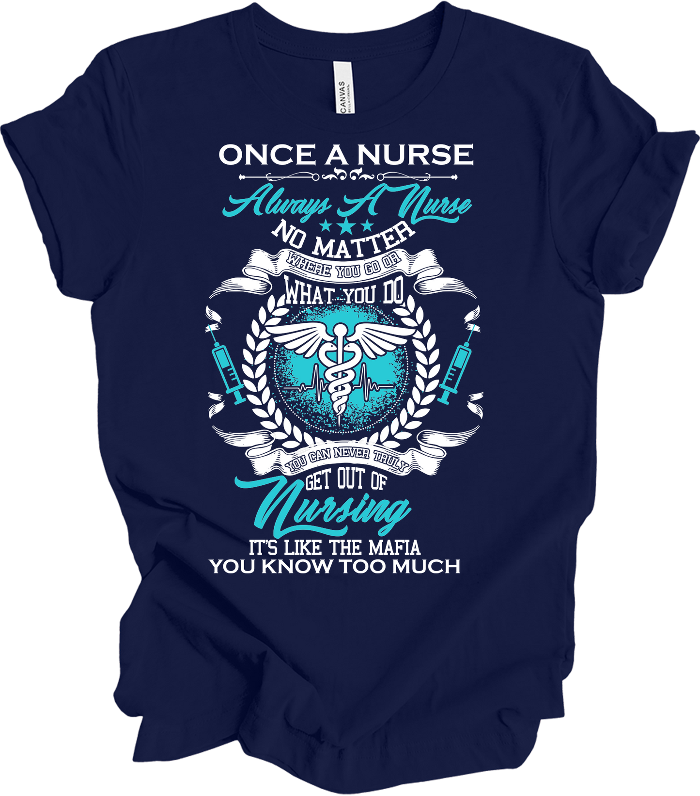 Once a Nurse Always a Nurse T-Shirt in Navy