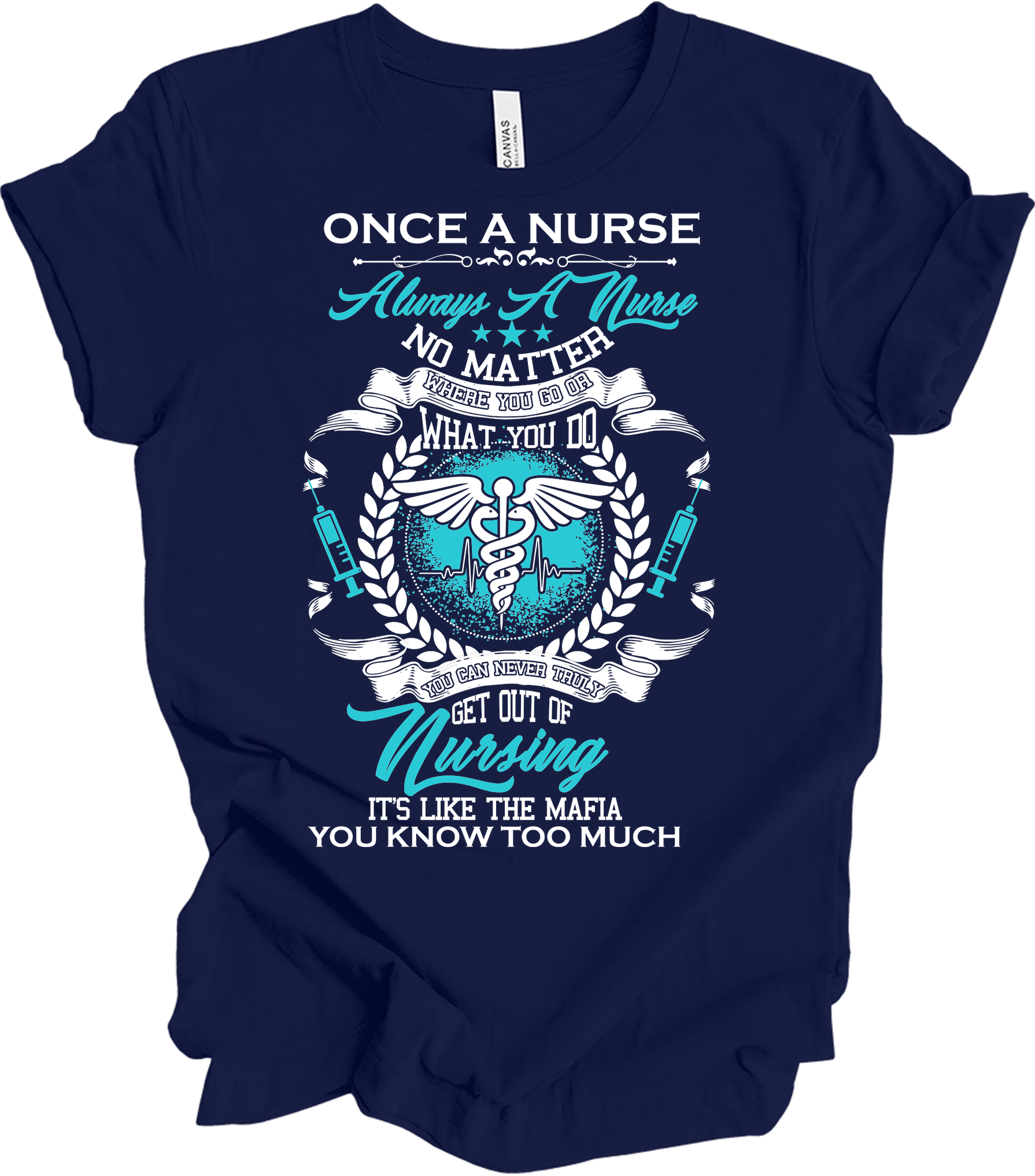 Once a Nurse Always a Nurse T-Shirt in Navy