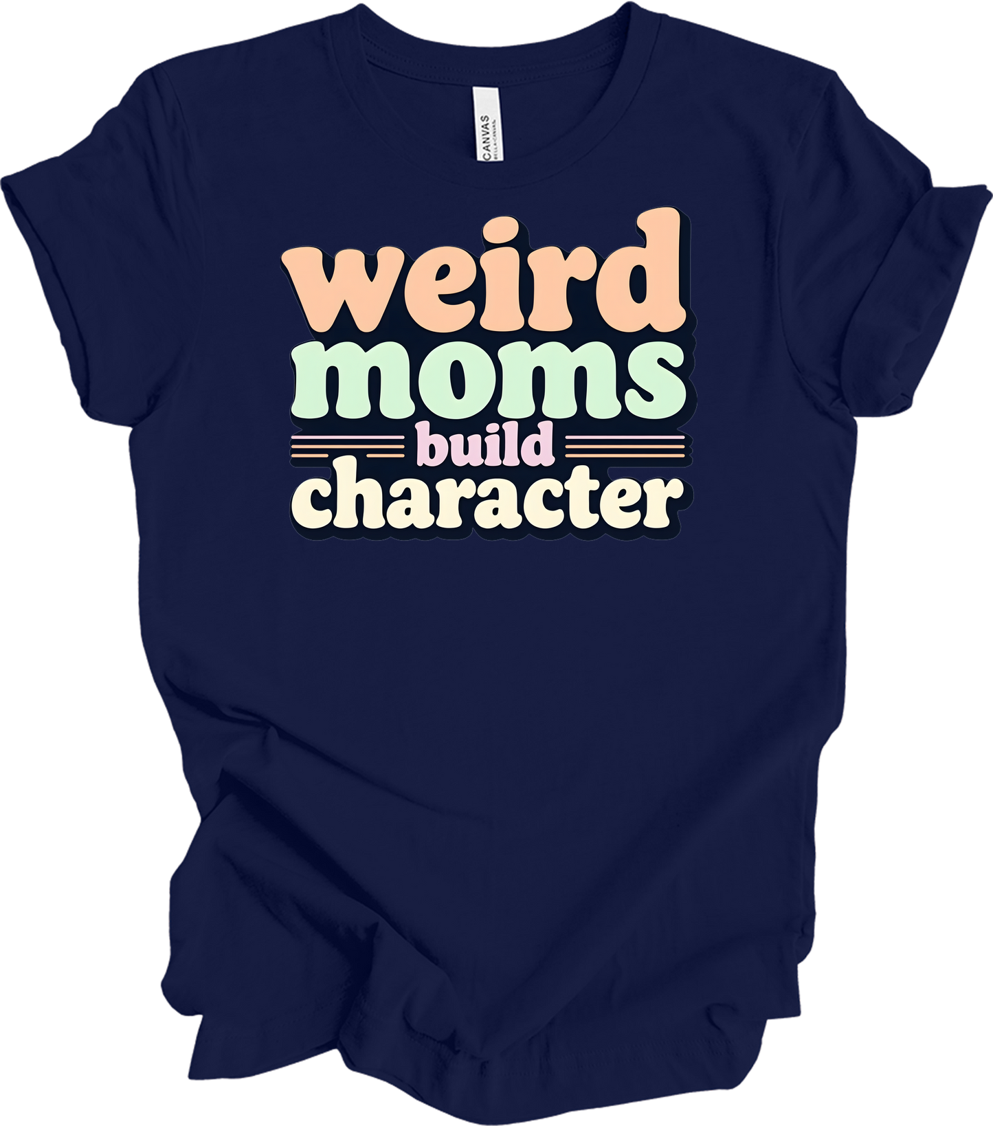 Weird Moms Build Character T-Shirt in Navy Blue
