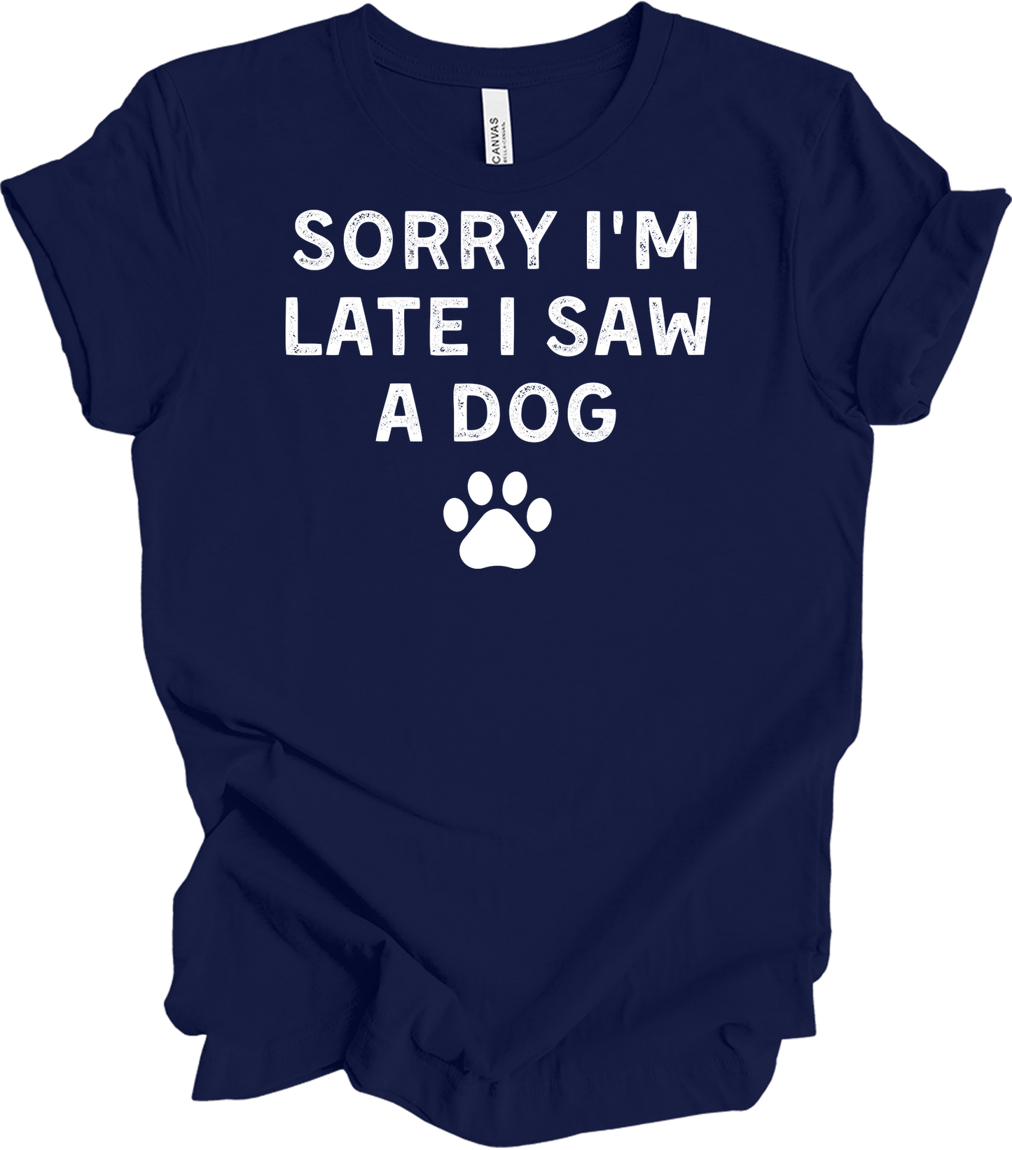Sorry I'm Late I Saw A Dog T-Shirt in Navy
