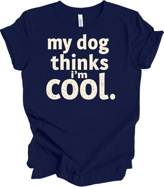My Dog Thinks I'm Cool T-Shirt in Navy