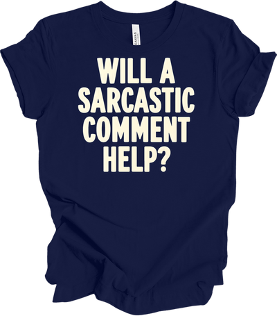 Sarcastic Comment T-Shirt