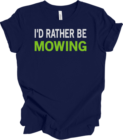 I'd Rather Be Mowing Tee