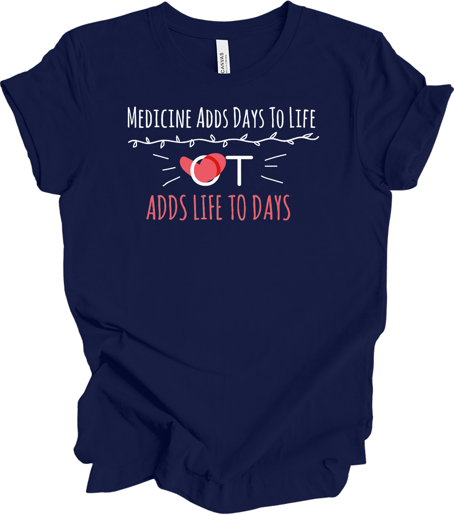 Occupational Therapy OT Adds Life To Days T-Shirt in Navy