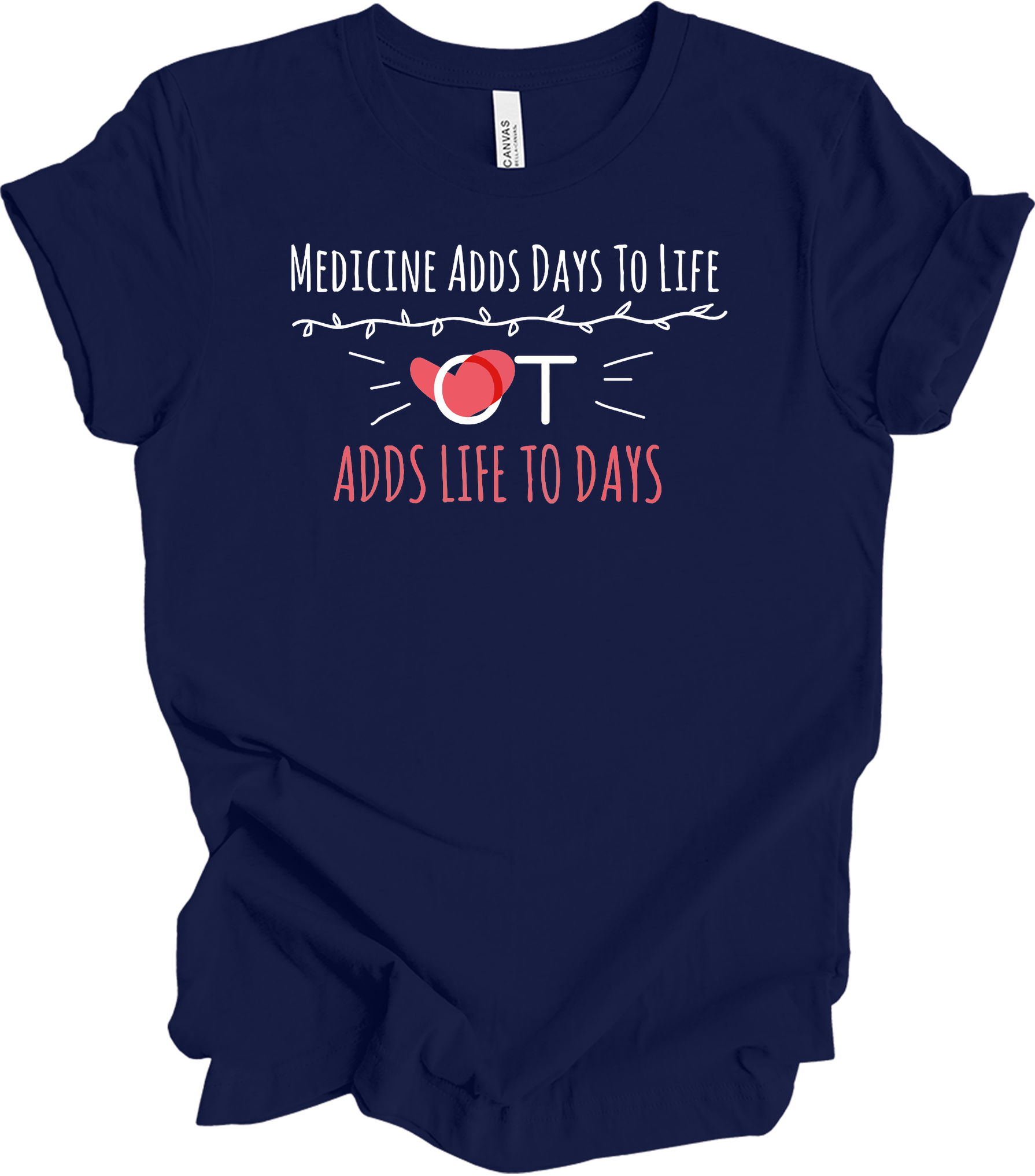 Occupational Therapy OT Adds Life To Days T-Shirt in Navy