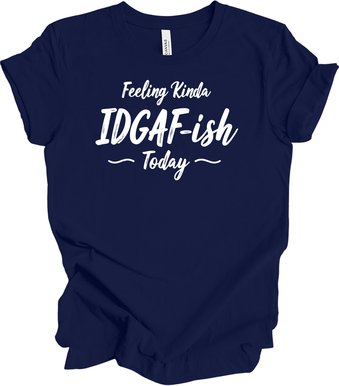 IDGAF-ish Today Funny T-Shirt in Navy