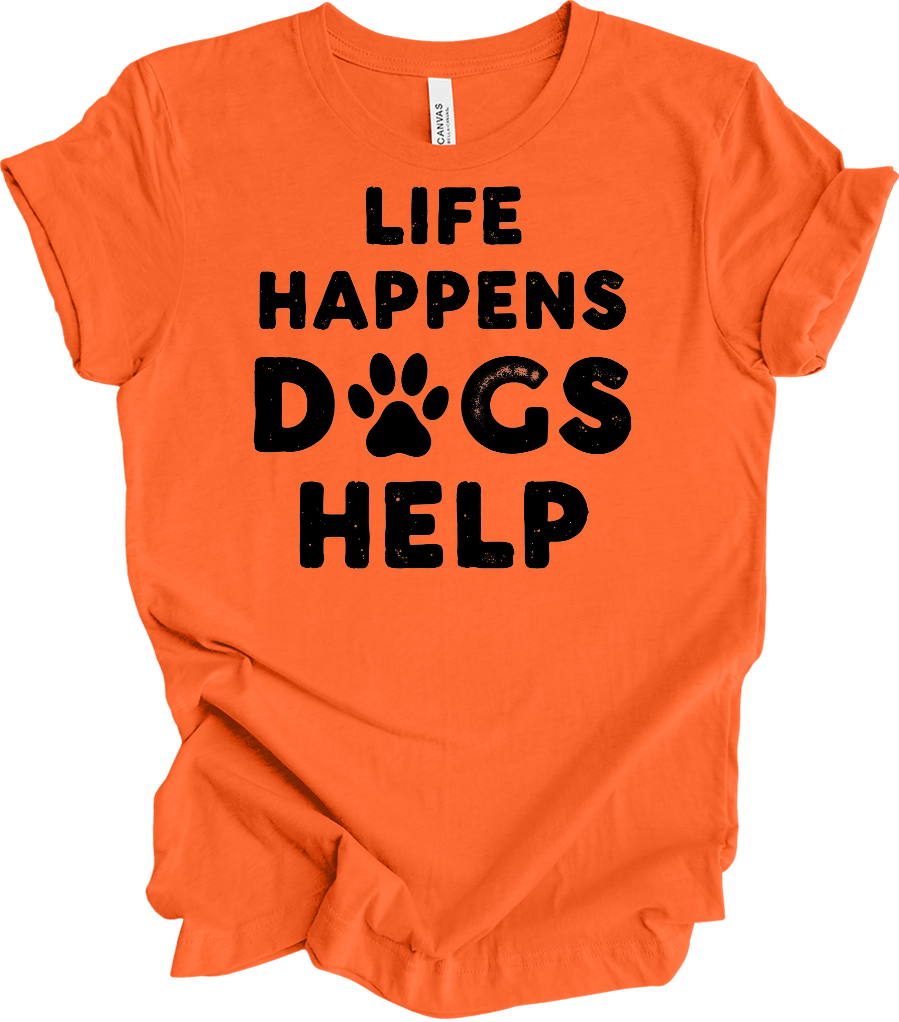 Life Happens Dogs Help T-Shirt in Orange