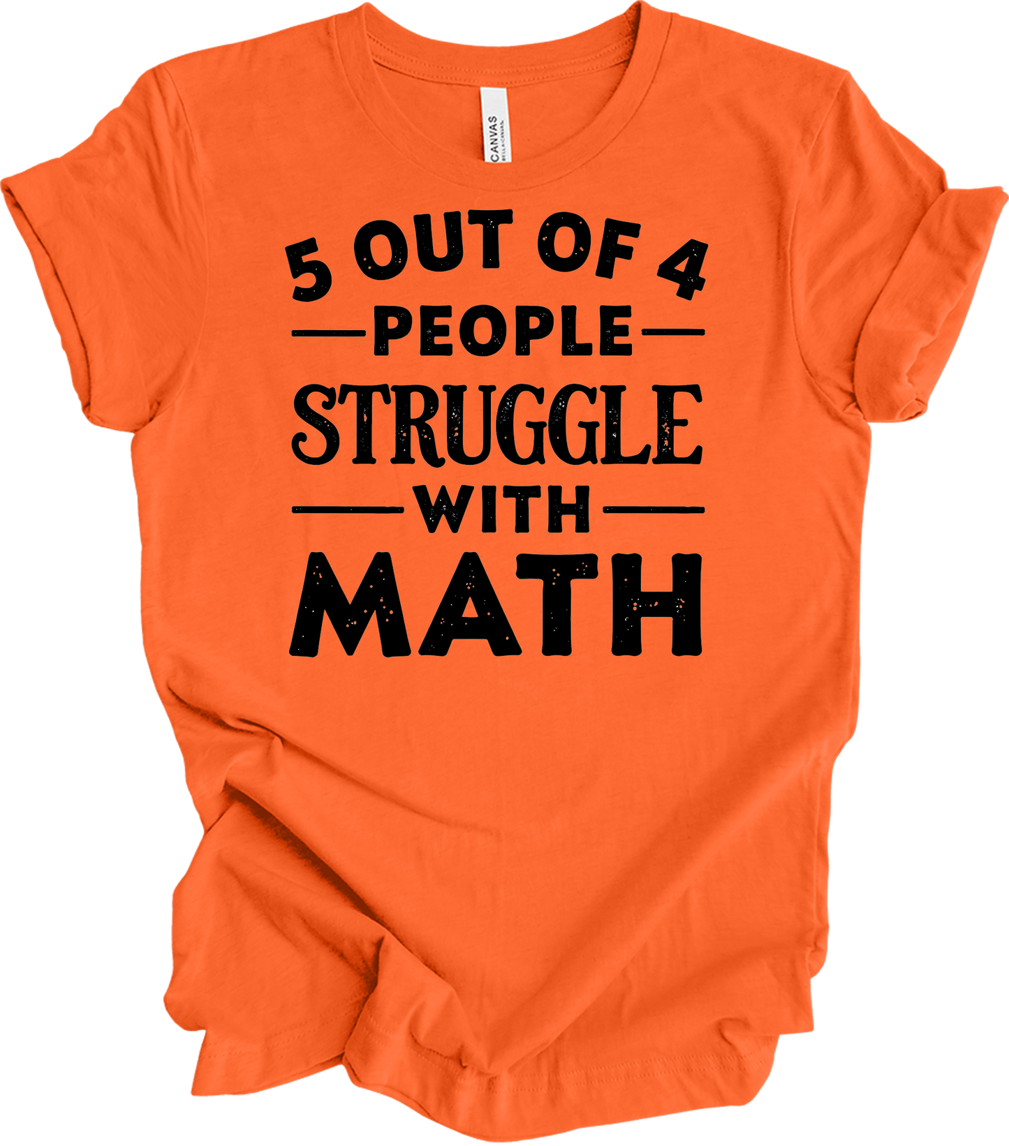 5 Out of 4 People Struggle Math T-Shirt in Orange