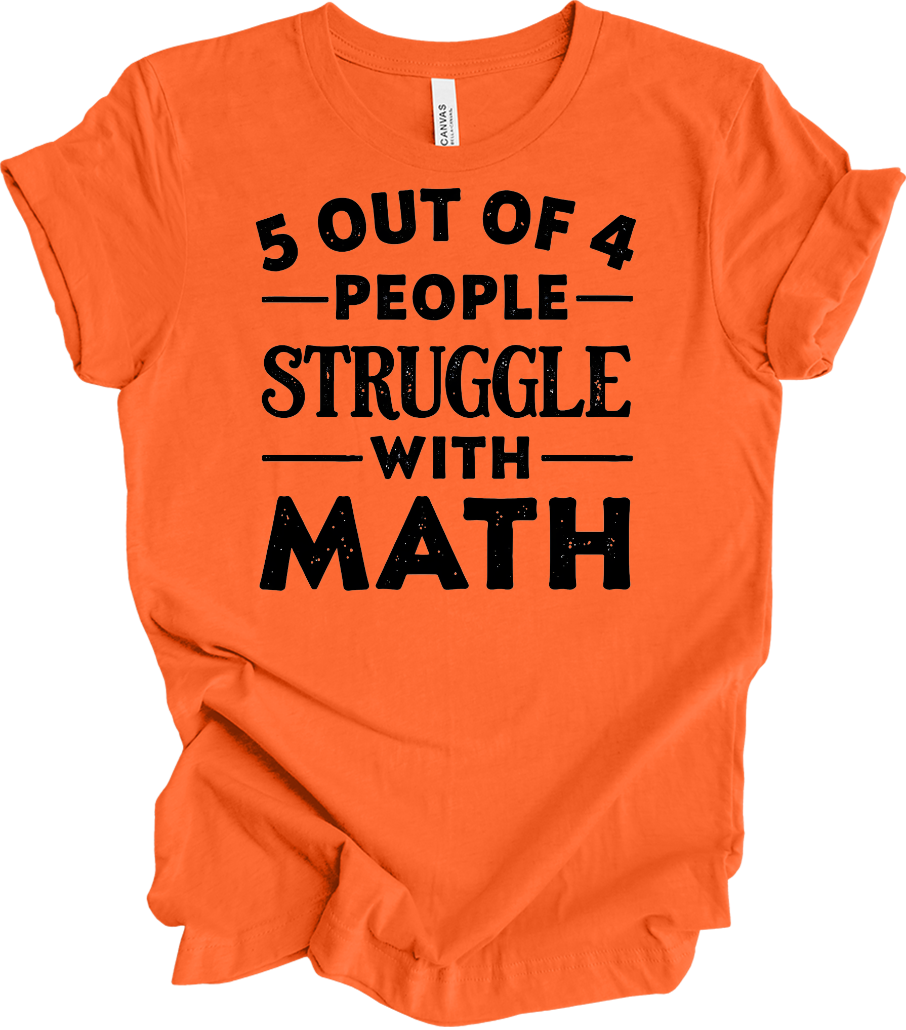 5 Out of 4 People Struggle Math T-Shirt in Orange