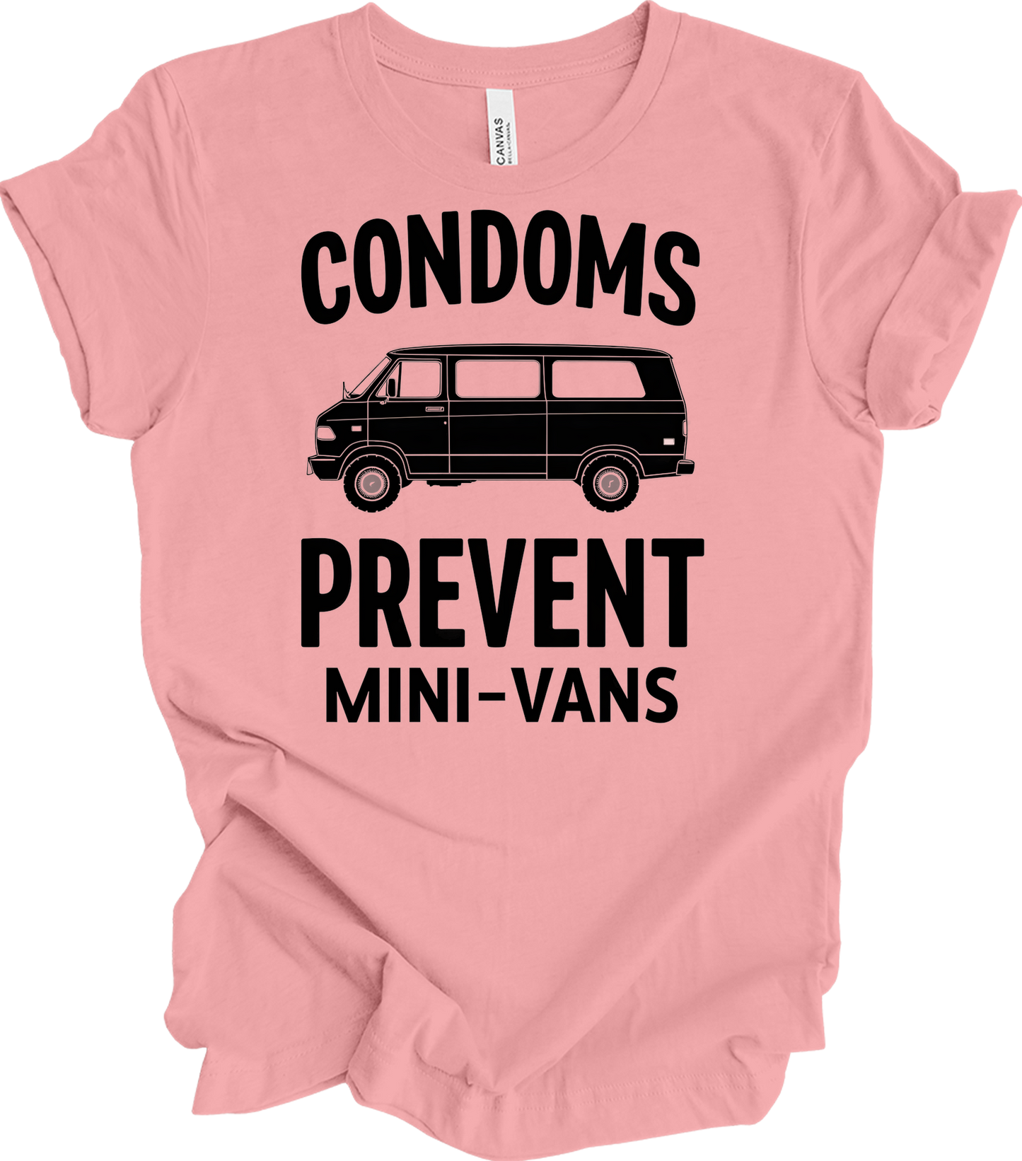 Condoms Prevent Mini-Vans T-Shirt in Pink
