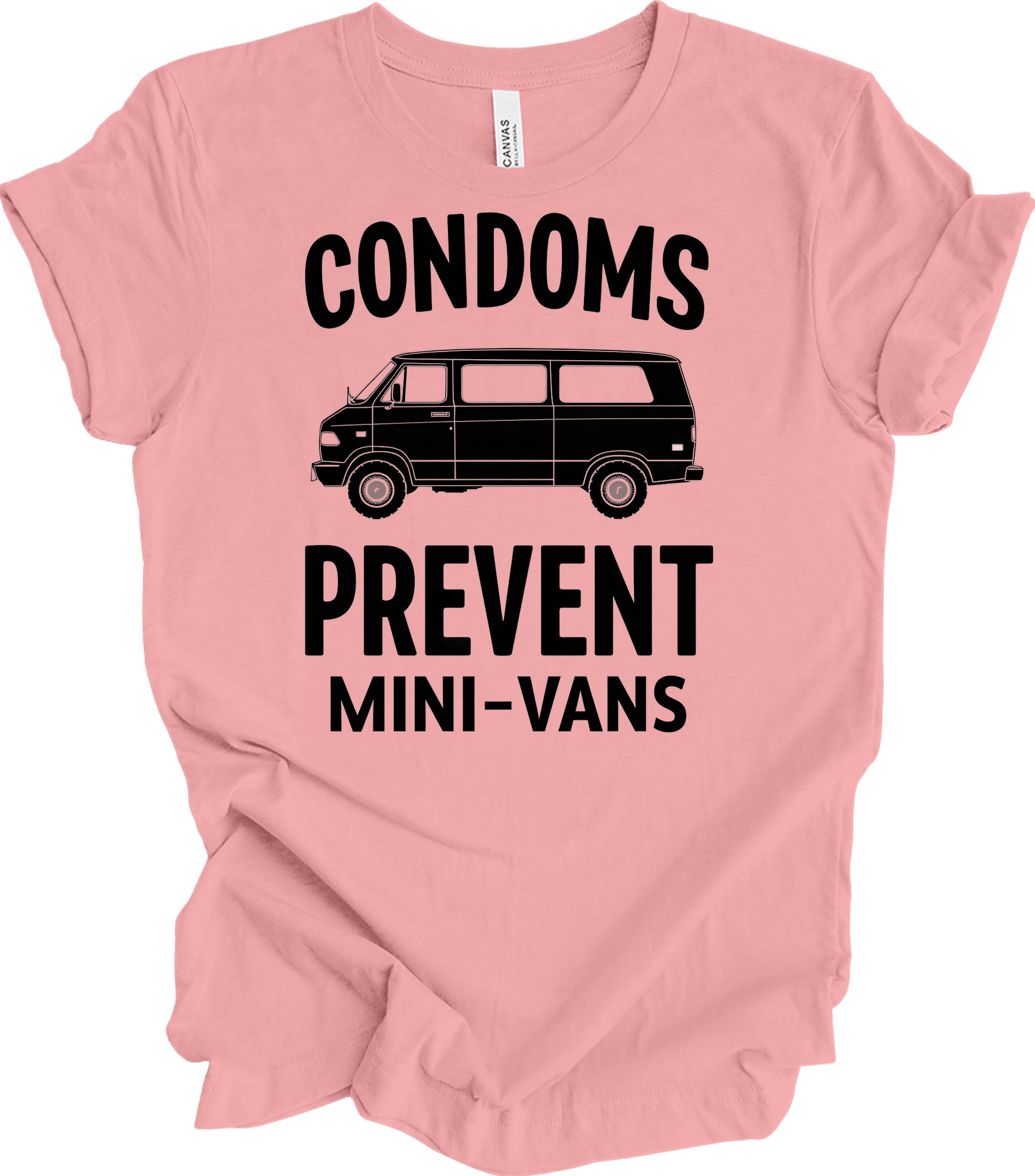 Condoms Prevent Mini-Vans T-Shirt in Pink