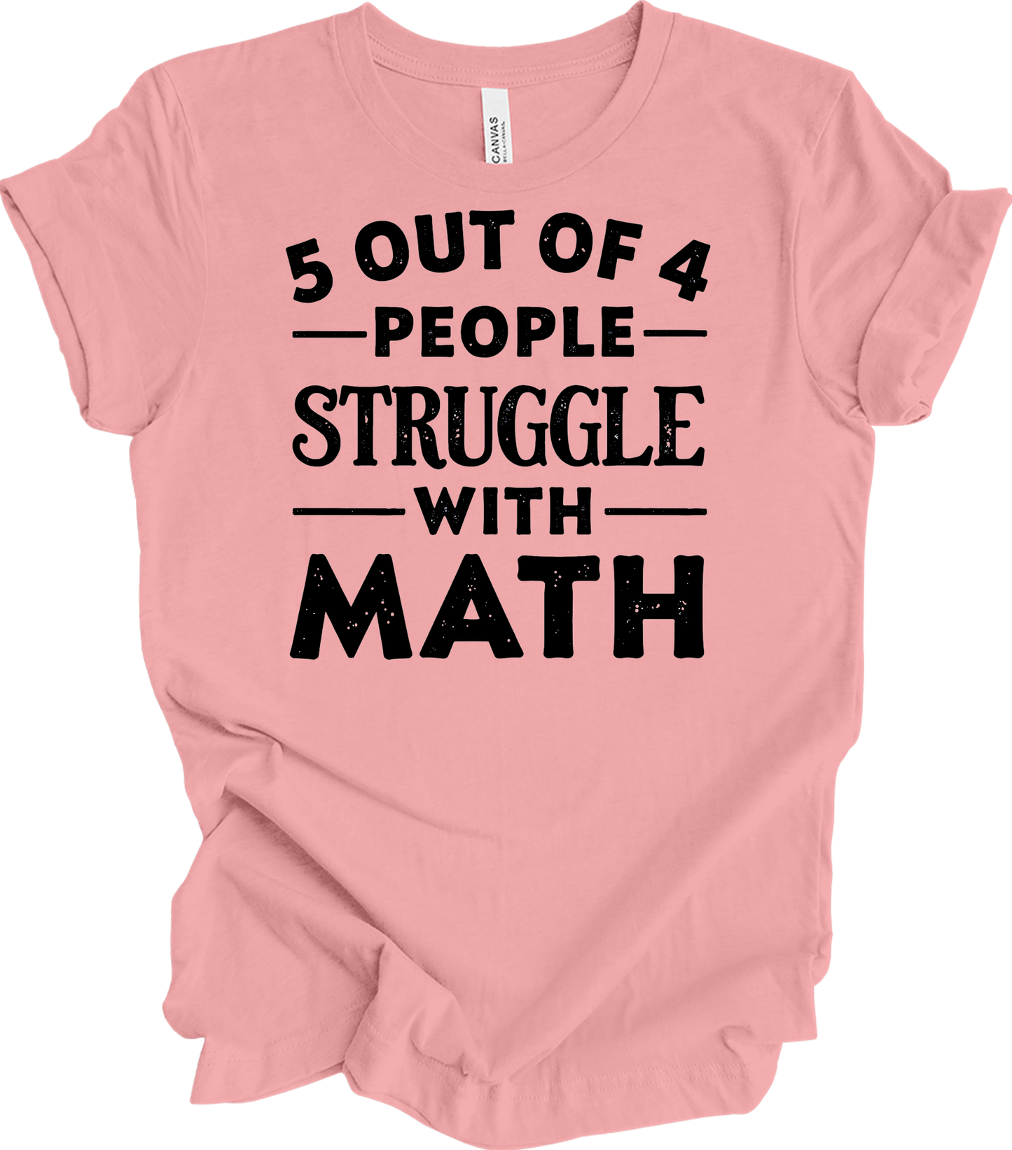 5 Out of 4 People Struggle Math T-Shirt in Pink