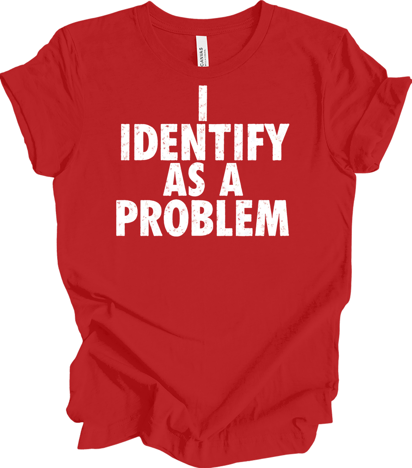 I Identify As A Problem T-Shirt in Red