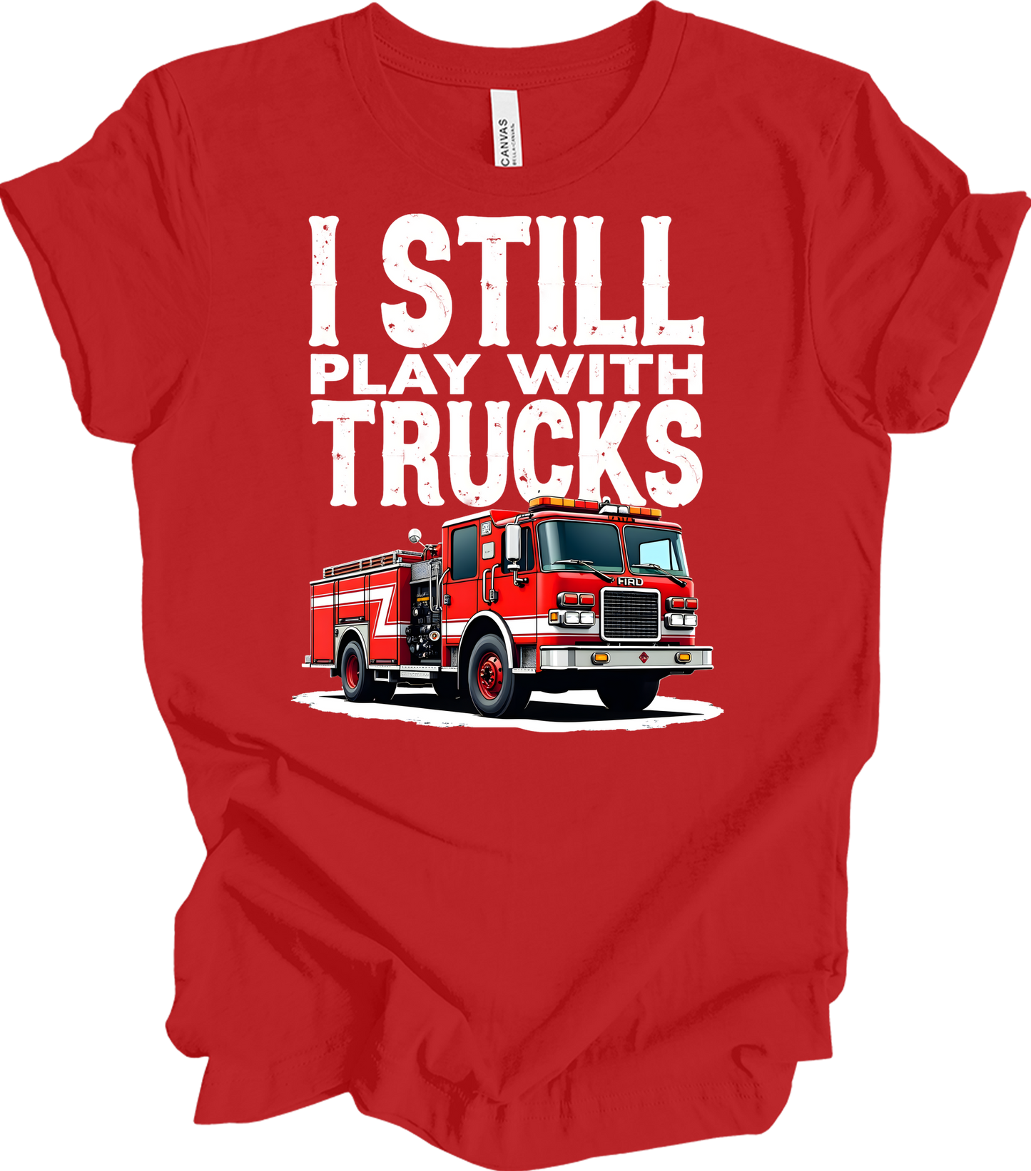 I Still Play with Fire Trucks T-Shirt in Red