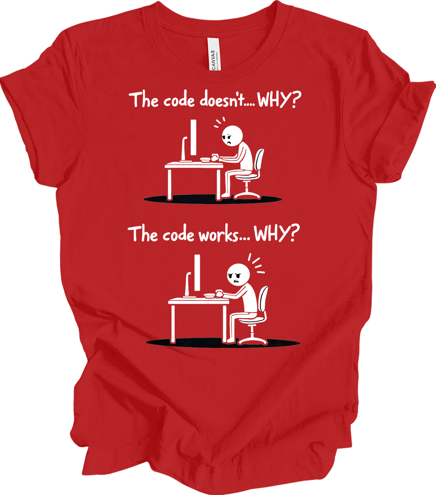 Code Works Why? Funny T-Shirt in Red