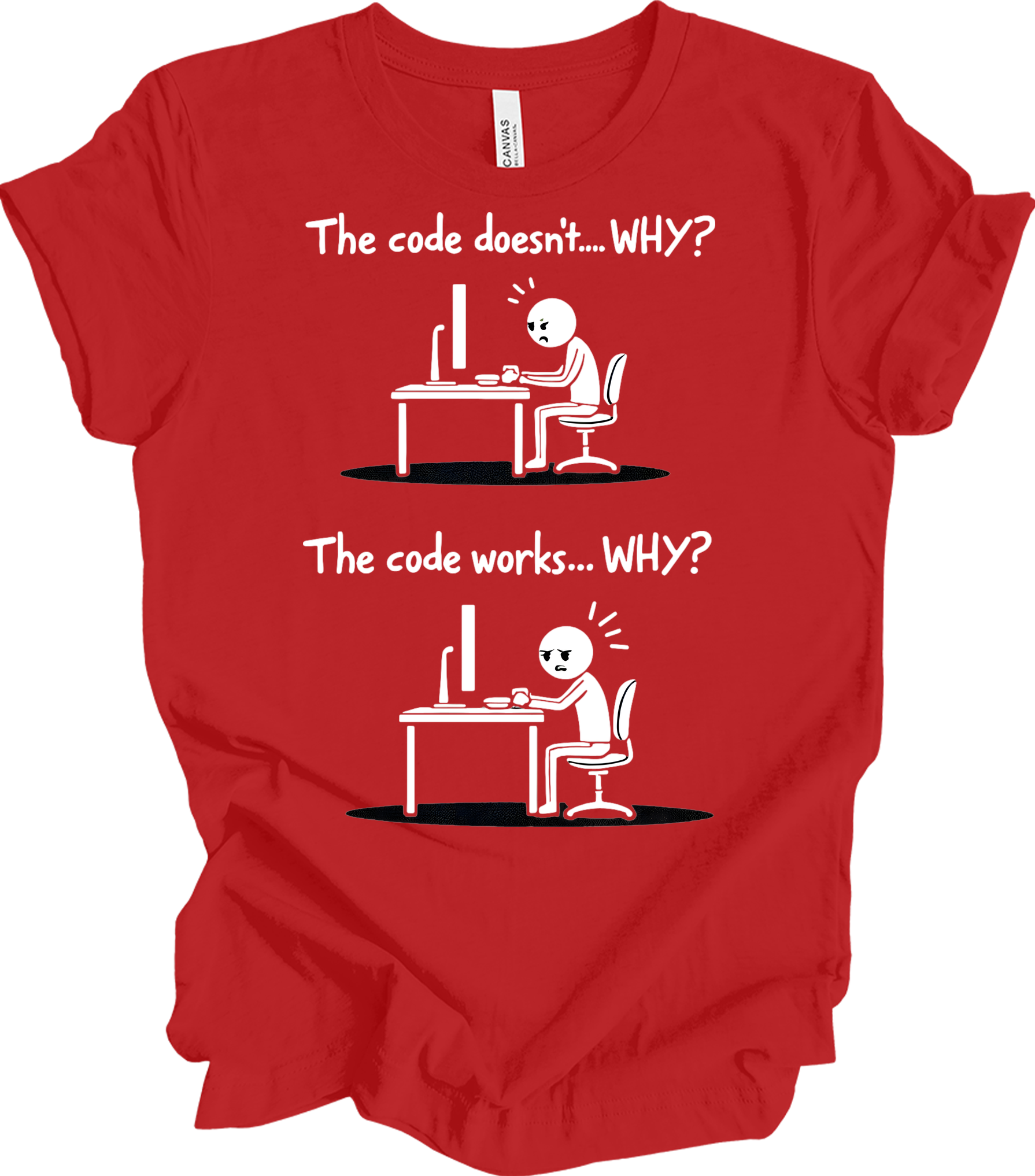 Code Works Why? Funny T-Shirt in Red