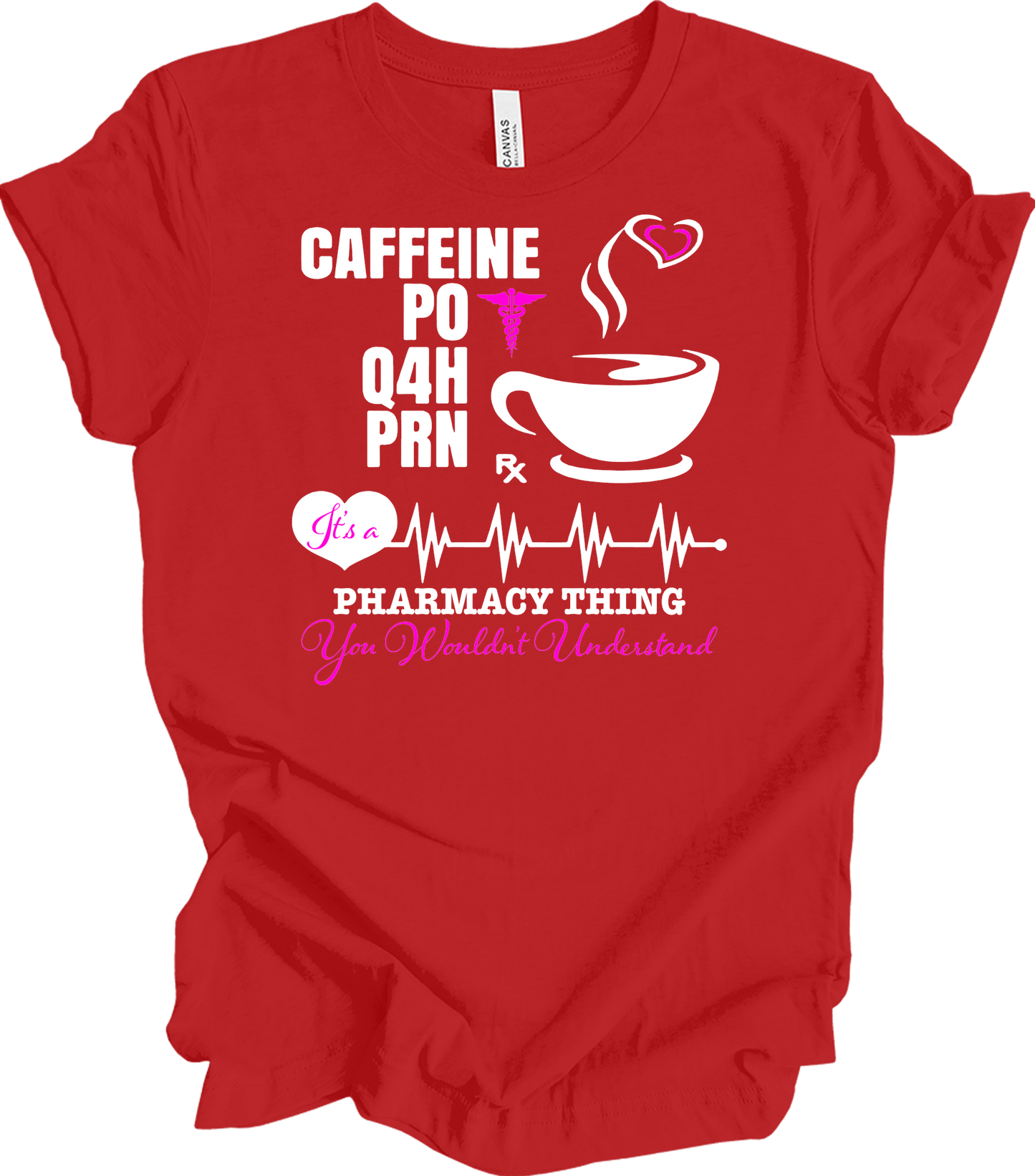 Caffeine PO Q4H PRN Nurse T-Shirt in Red