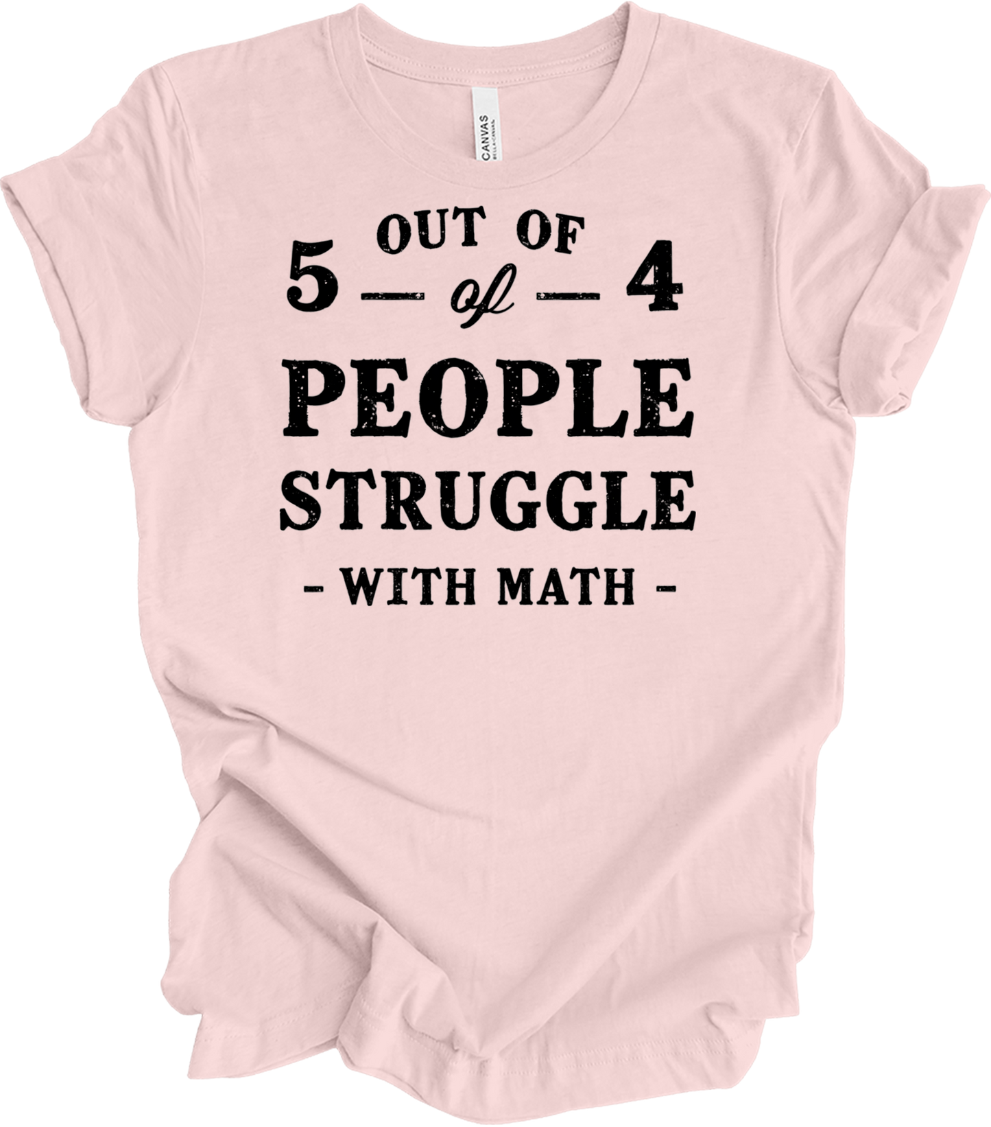 Funny Math Teacher - 5 Out of 4 T-Shirt in Soft Pink