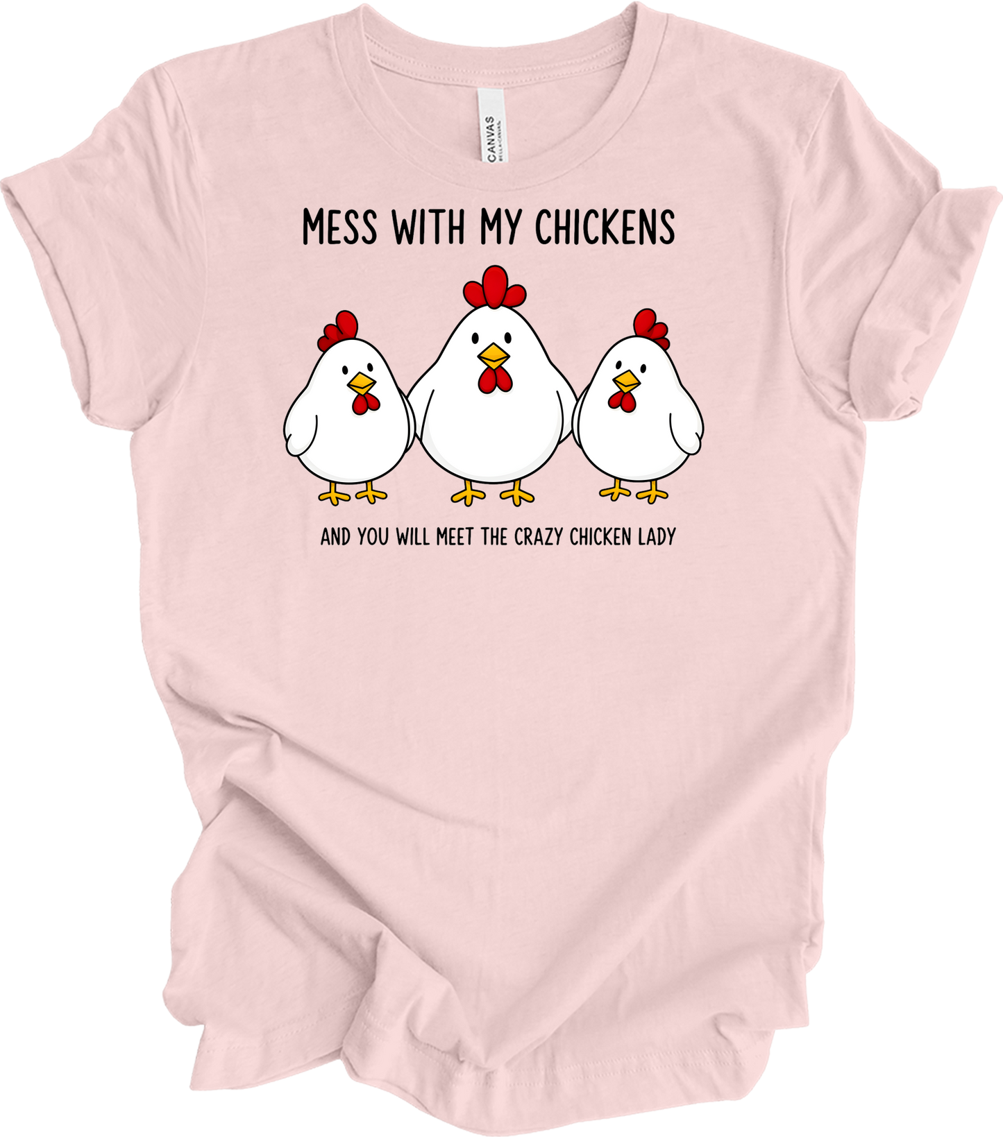 Mess With My Chickens T-Shirt in Soft Pink