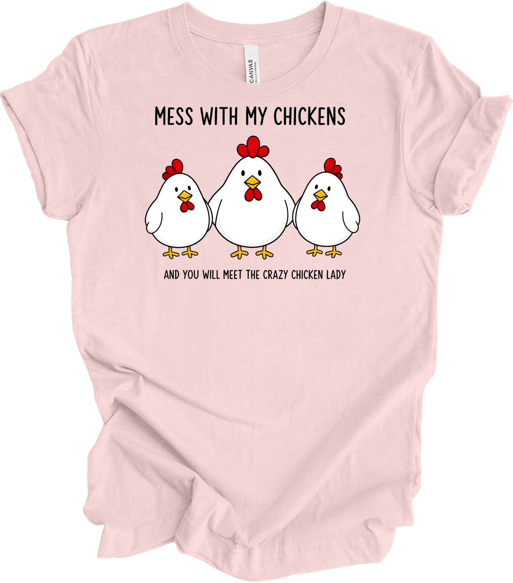 Mess With My Chickens T-Shirt in Soft Pink