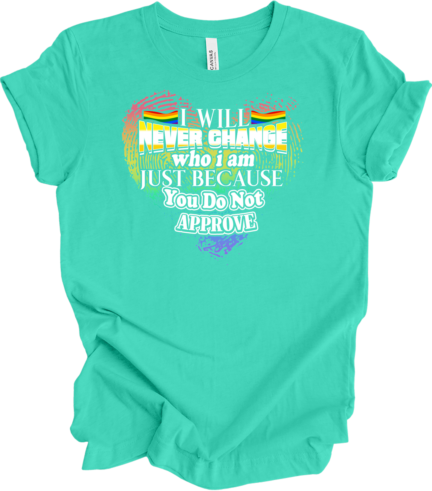 LGBT Gay Pride I Will Never Change Who I Am Rainbow T-Shirt in Teal