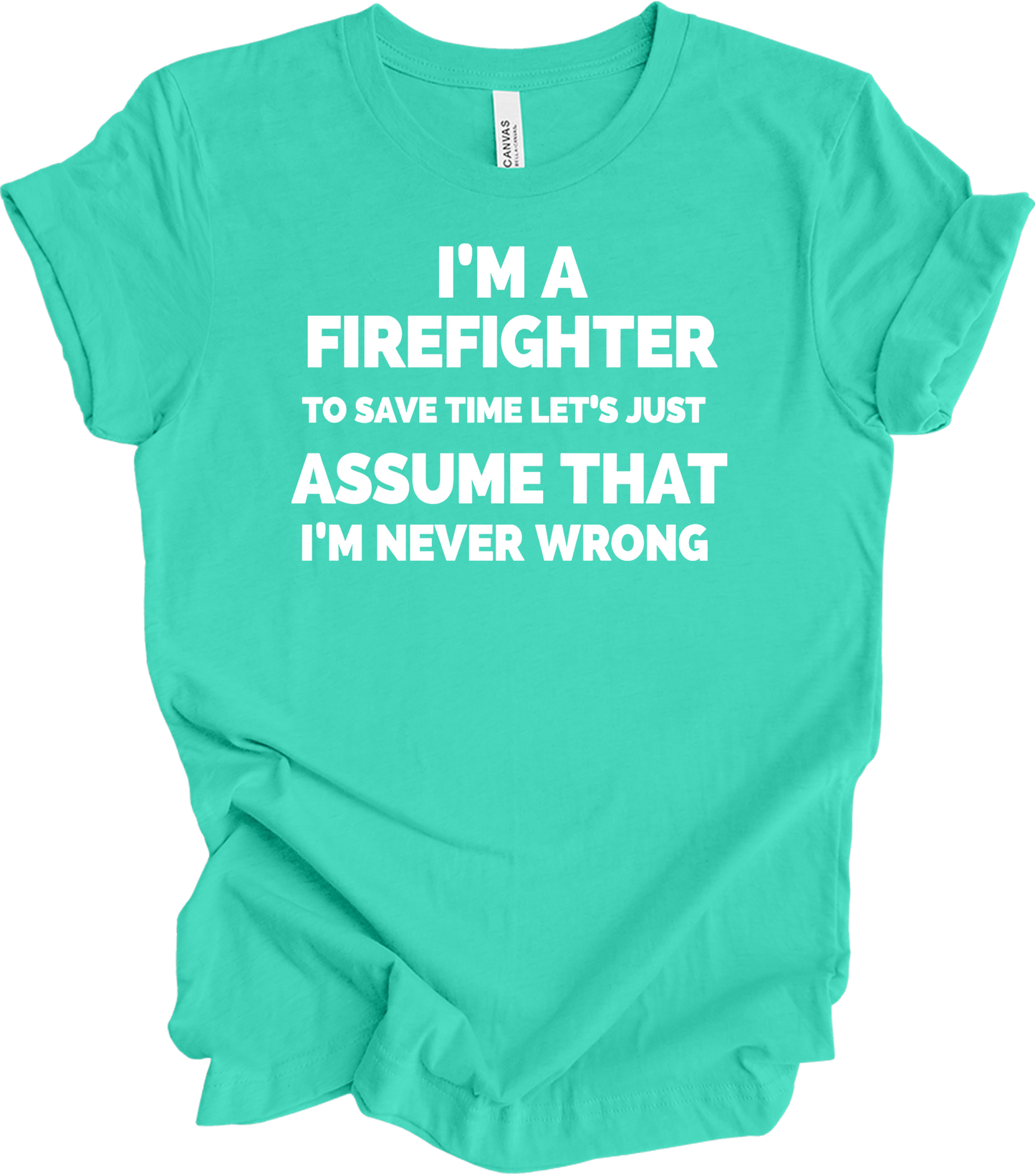Funny Firefighter Gift T-Shirt in Teal