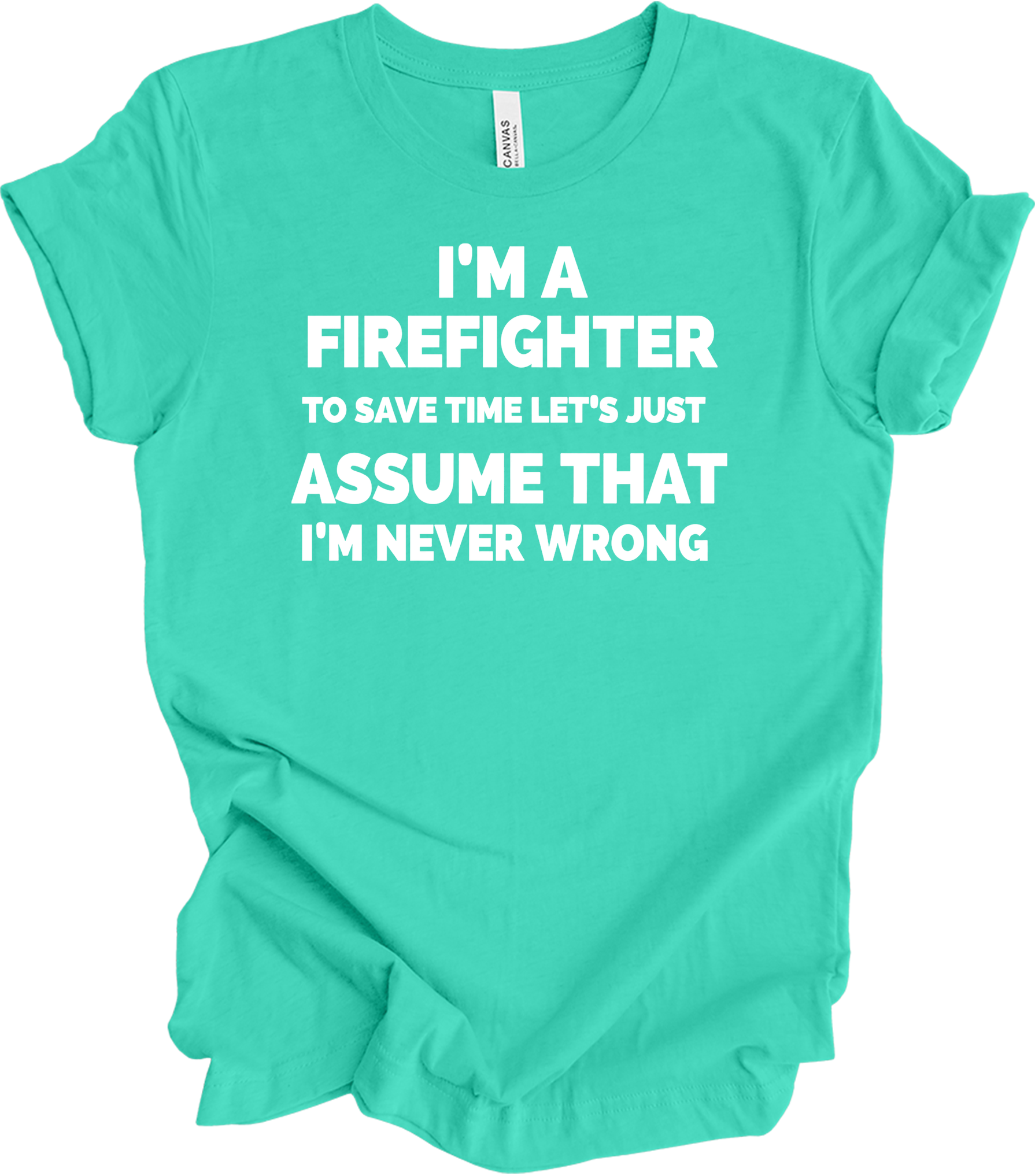Funny Firefighter Gift T-Shirt in Teal
