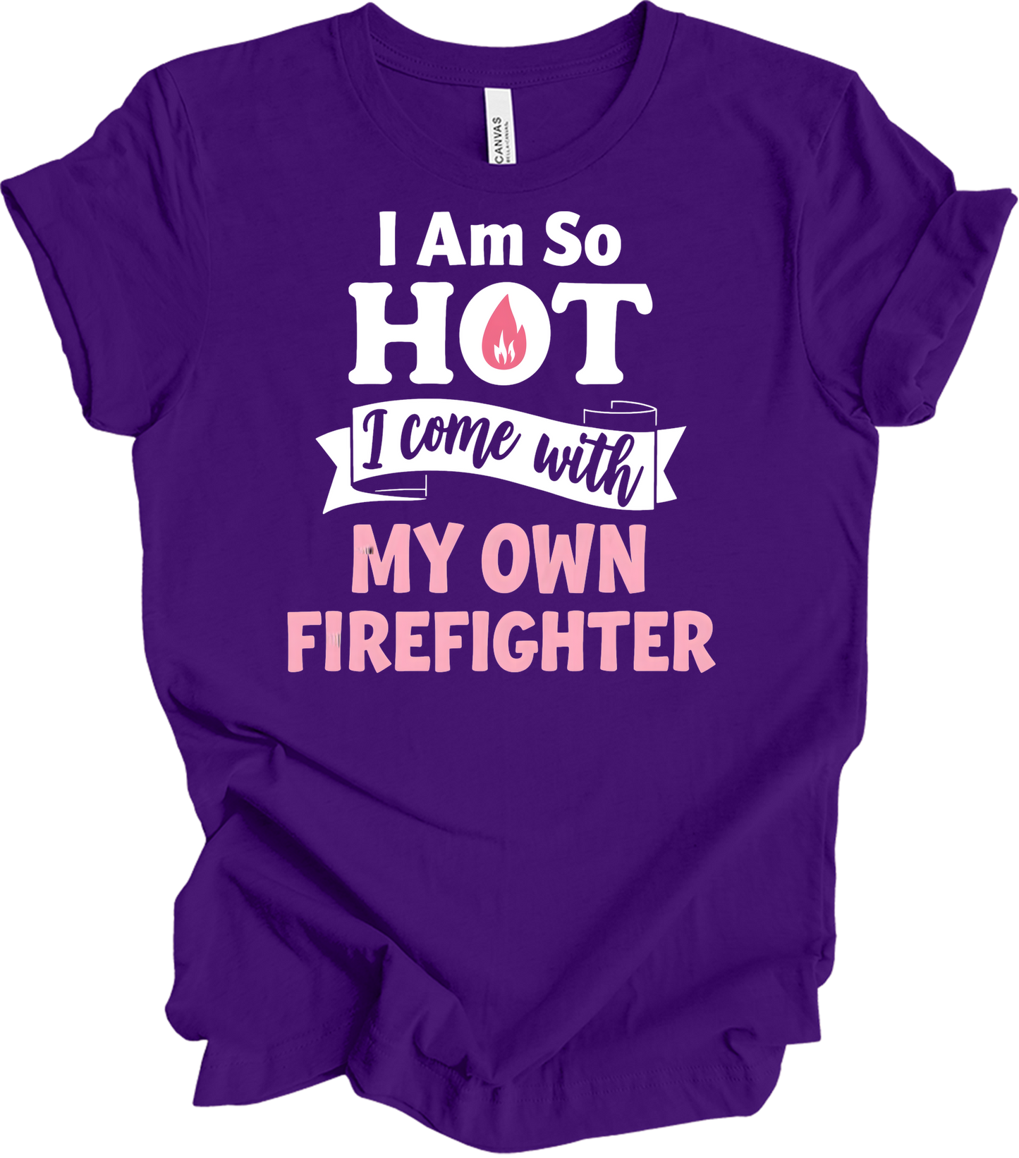 I'm So Hot Firefighter Wife T-Shirt in Team Purple