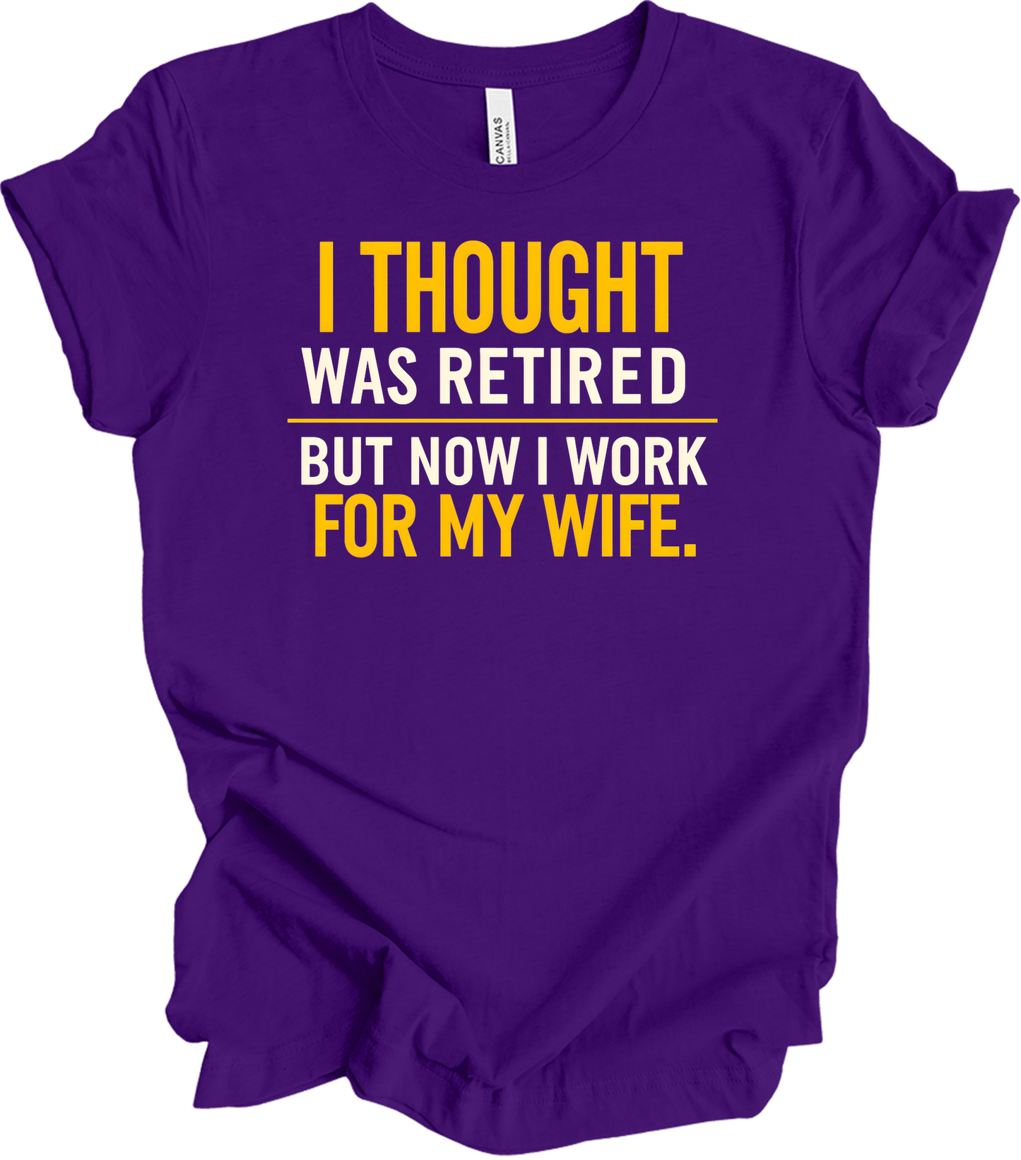 Sarcastic Retired Husband T-Shirt in Team Purple