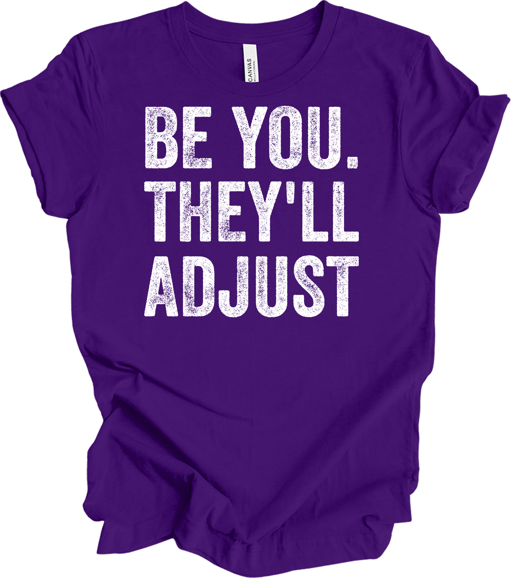 Be You They'll Adjust T-Shirt in Team Purple