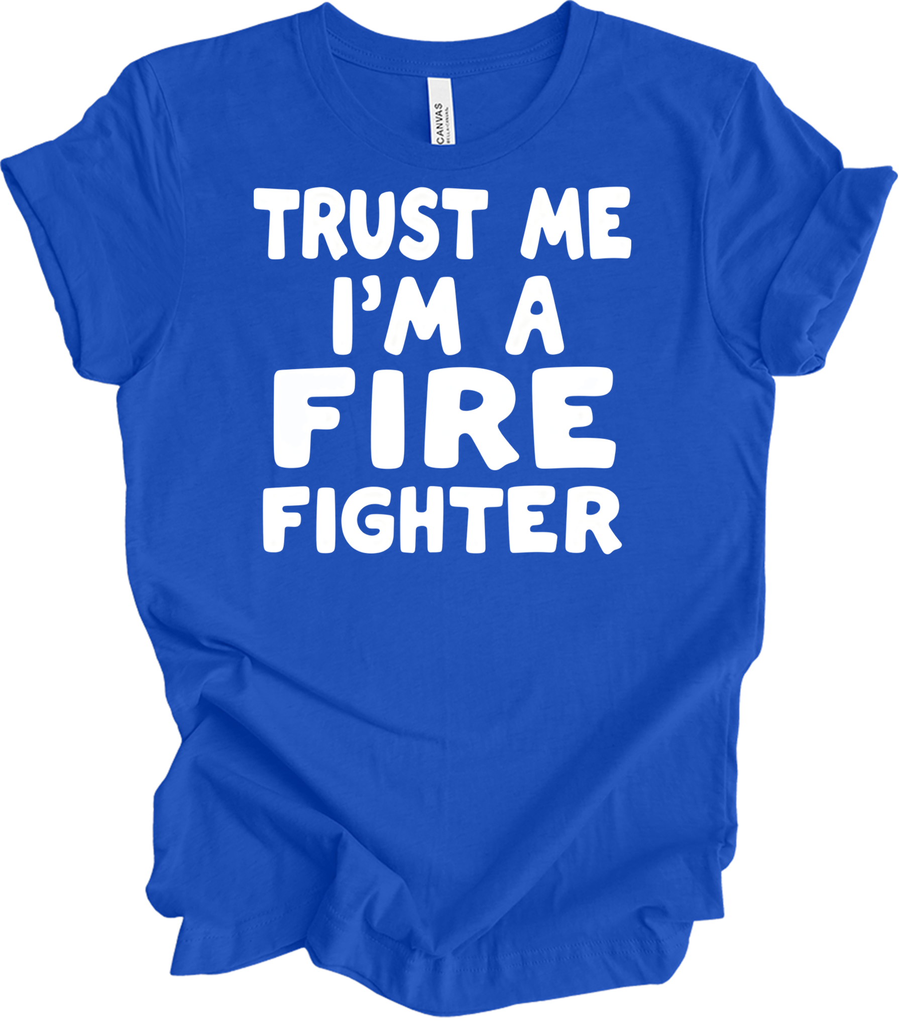 Trust Me Firefighter T-Shirt in True Royal