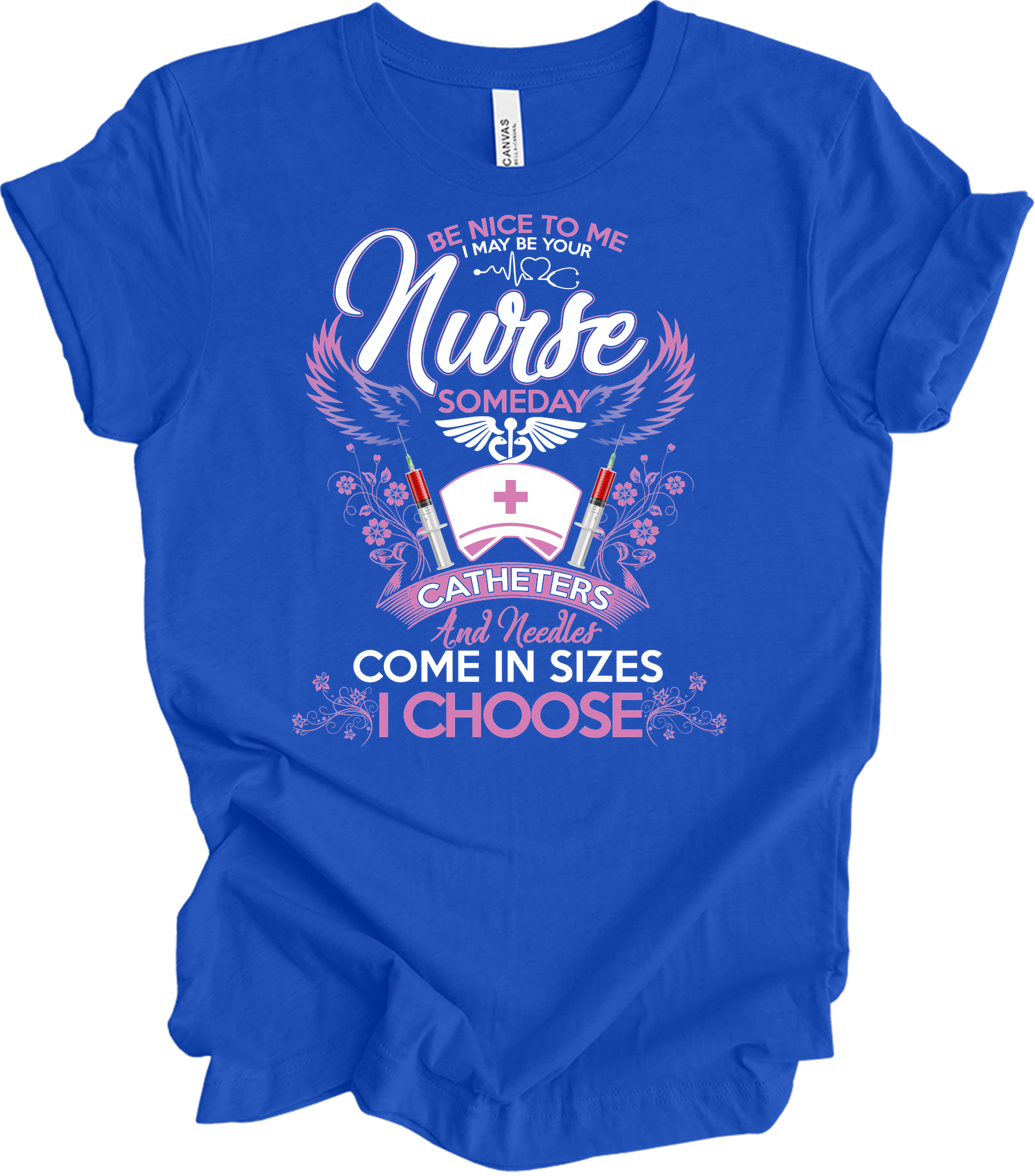 Be Nice I May Be Your Nurse T-Shirt in True Royal