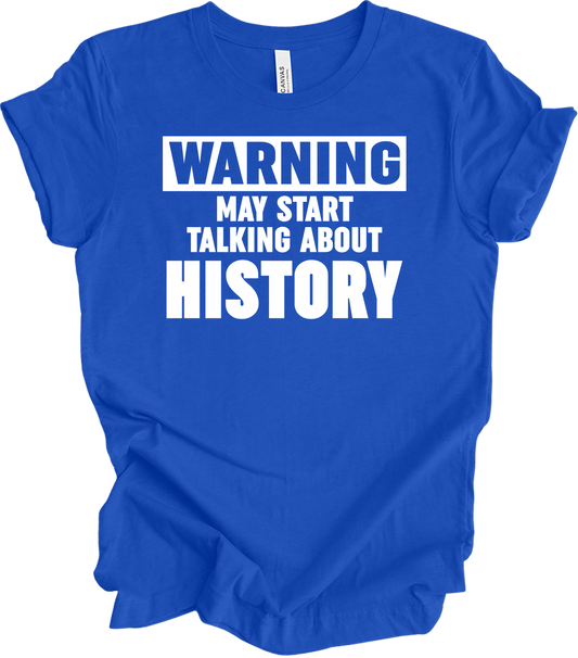 History Teacher - Warning May Start Talking About History T-Shirt in True Royal