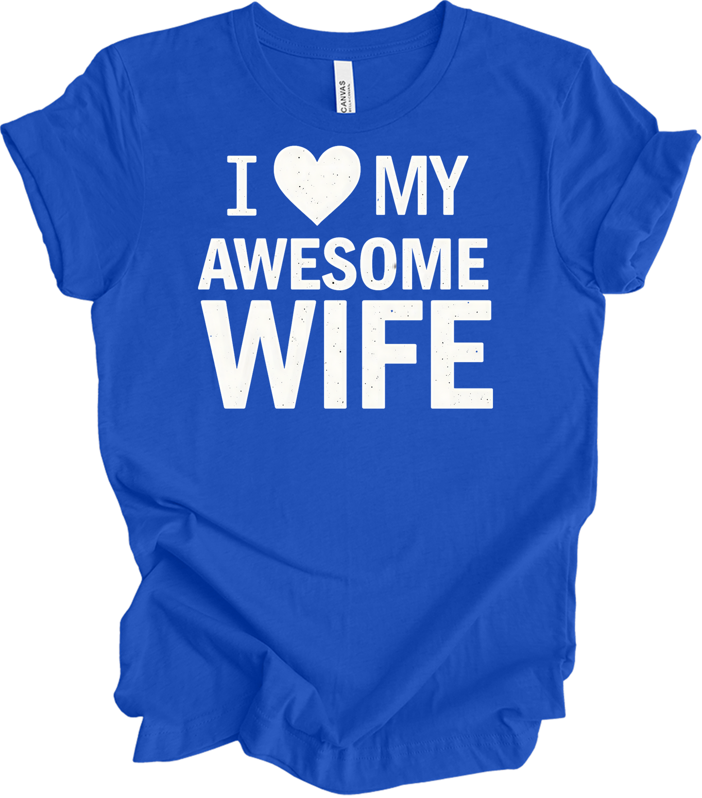 I Love My Awesome Wife - Gift Idea T-Shirt in True Royal