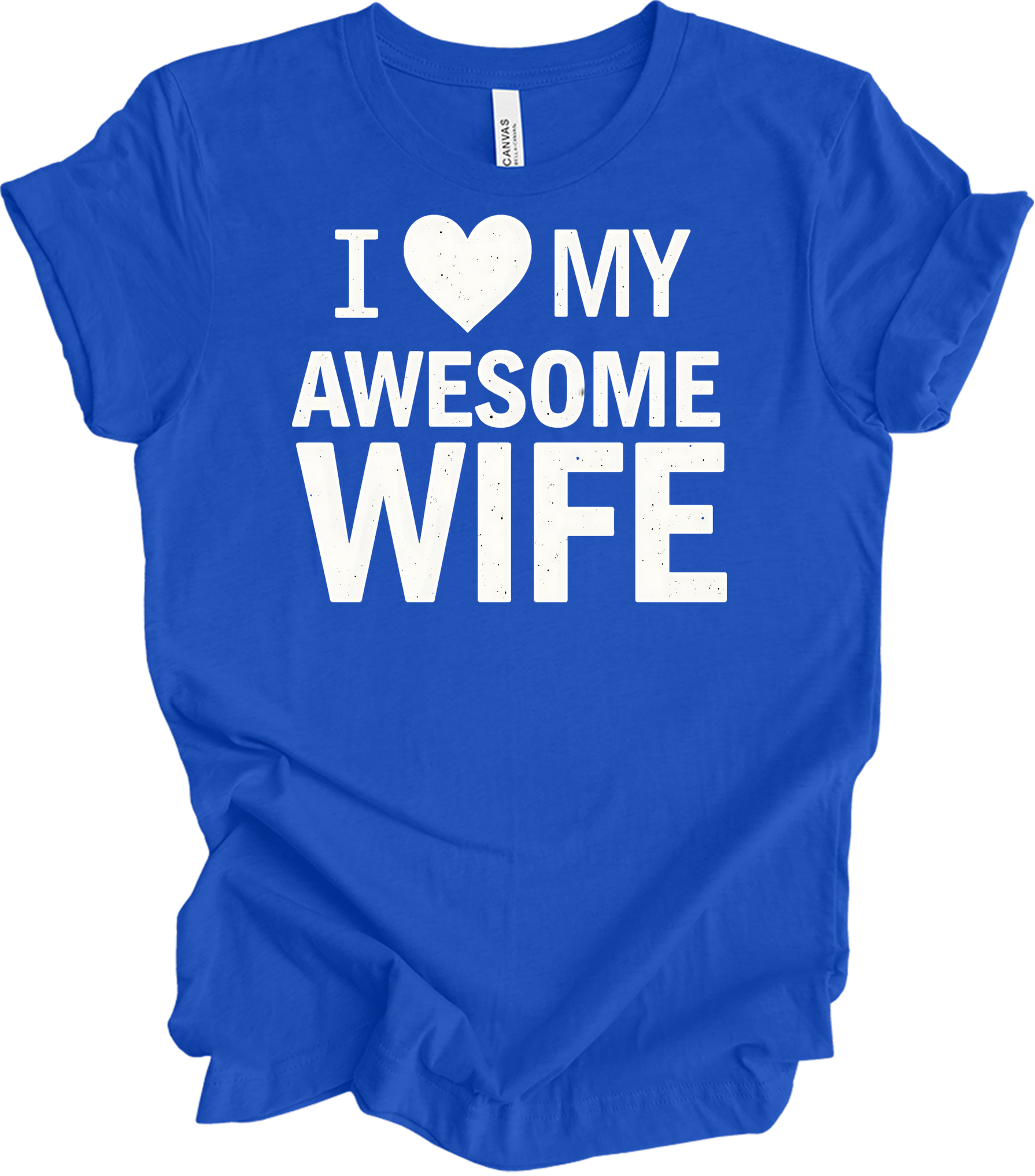 I Love My Awesome Wife - Gift Idea T-Shirt in True Royal