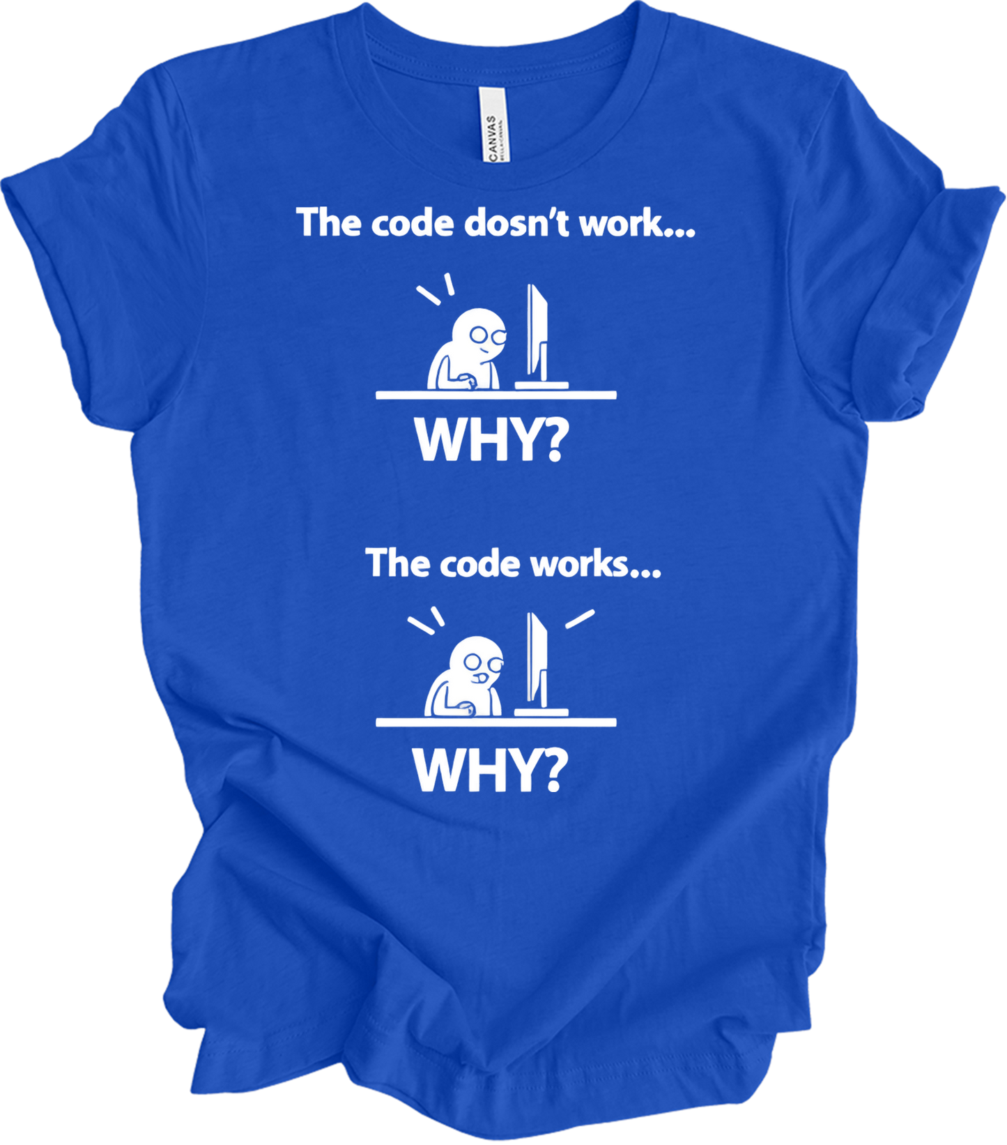 Code Doesn't Work Why? T-Shirt in True Royal