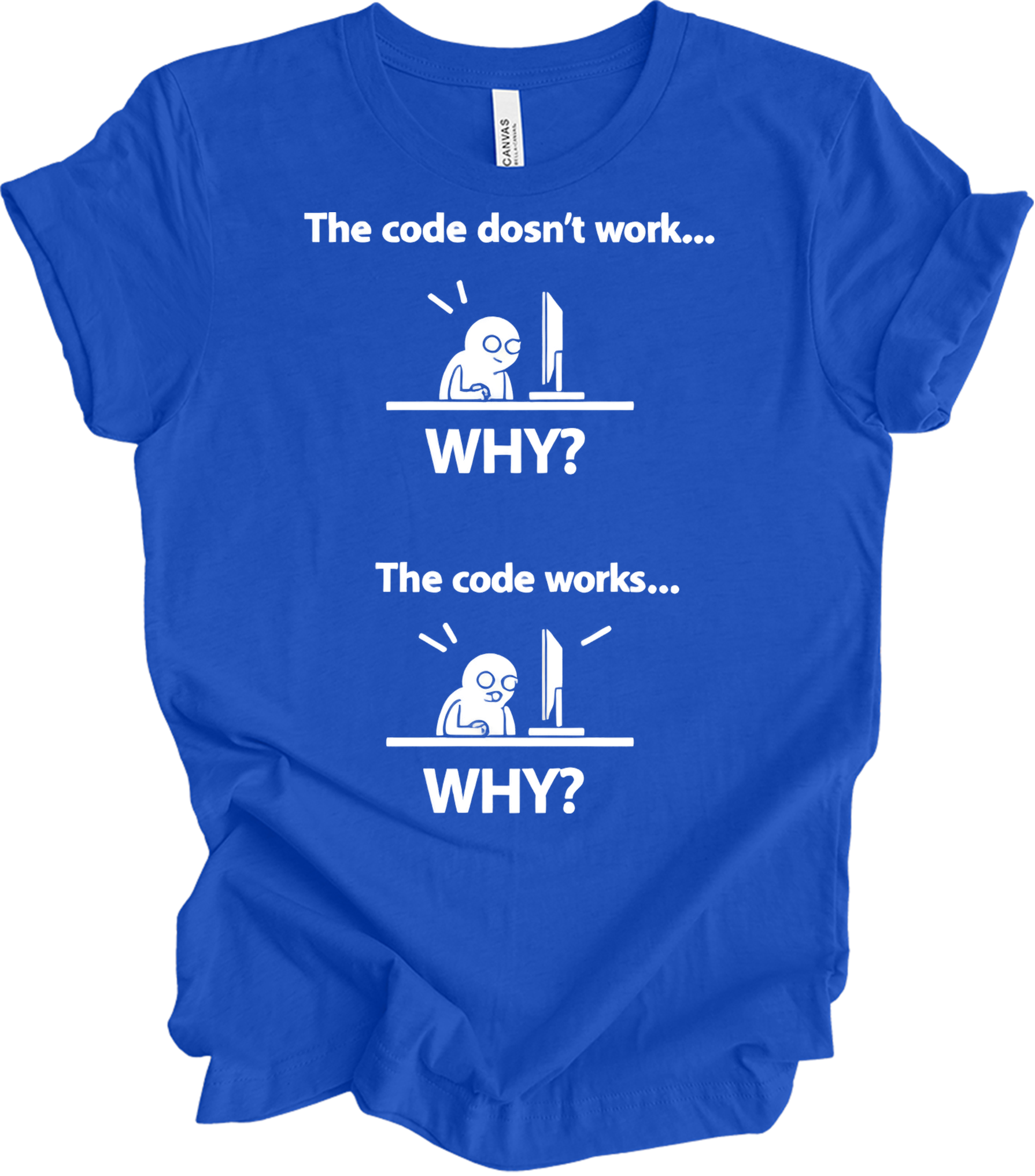 Code Doesn't Work Why? T-Shirt in True Royal