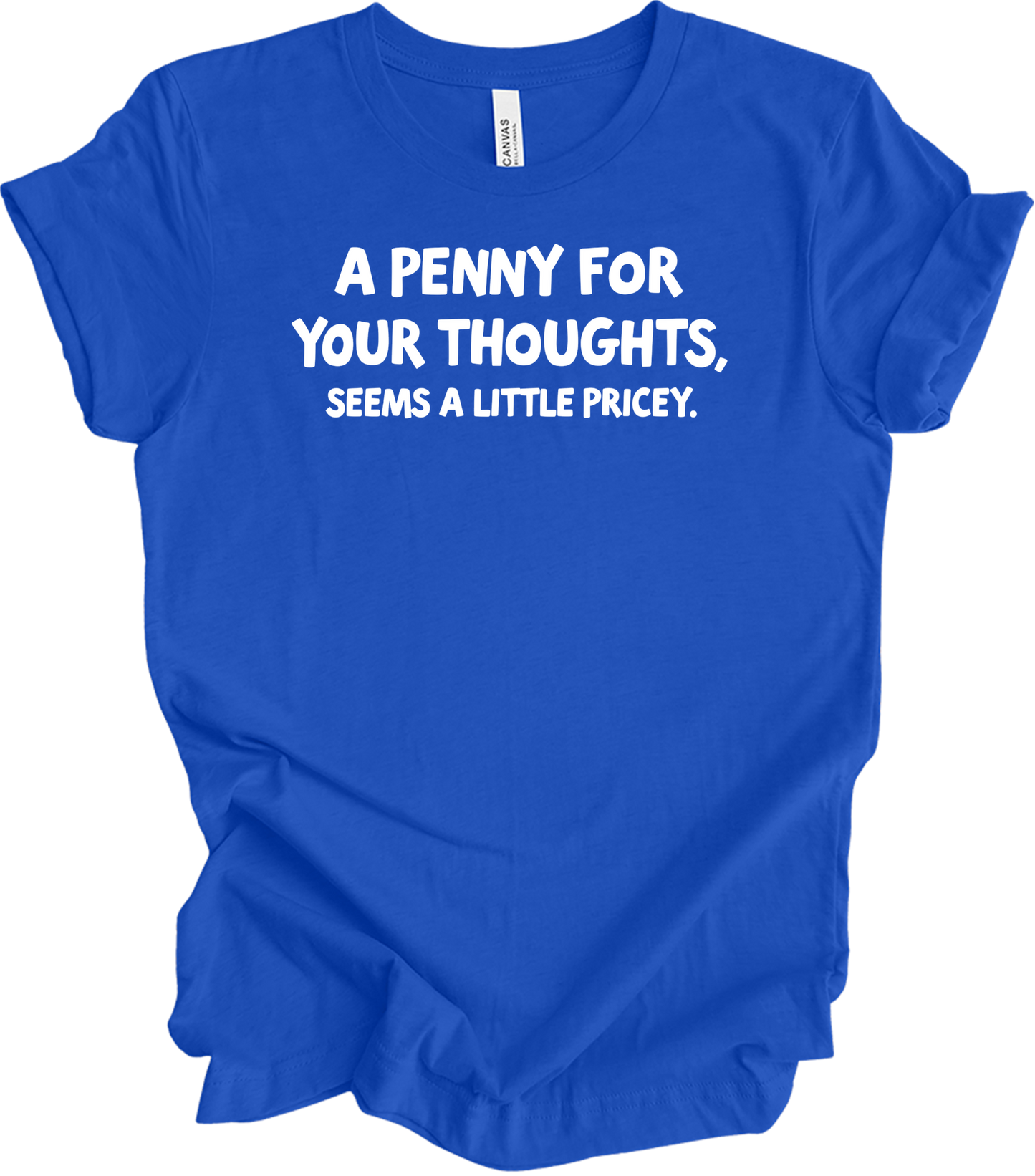 'Penny for Your Thoughts' Funny T-Shirt in True Royal