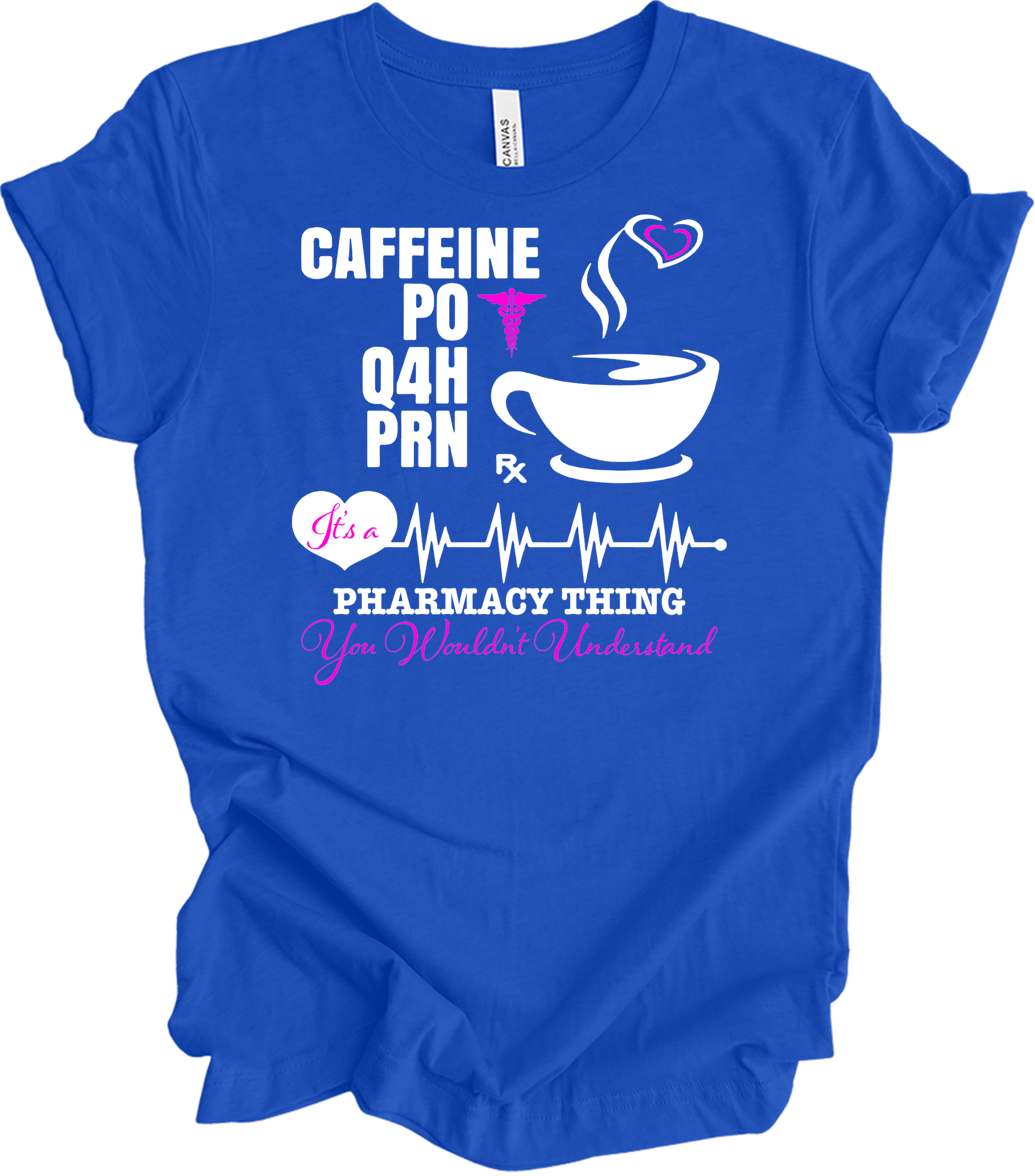 Caffeine PO Q4H PRN Nurse T-Shirt in True Royal