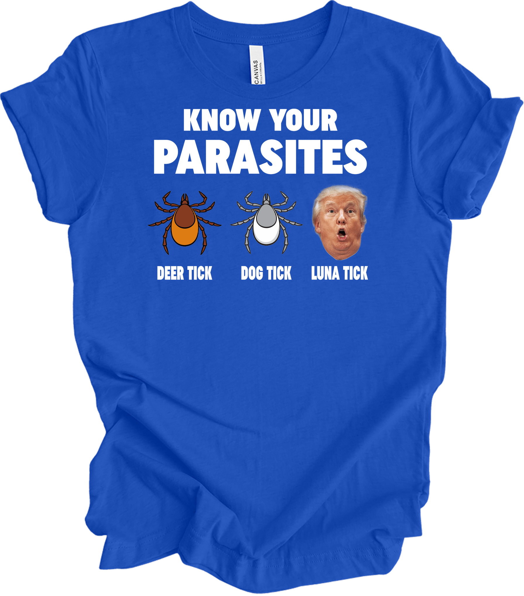 Know Your Parasites - Funny Anti Trump Luna Tick T-Shirt in True Royal