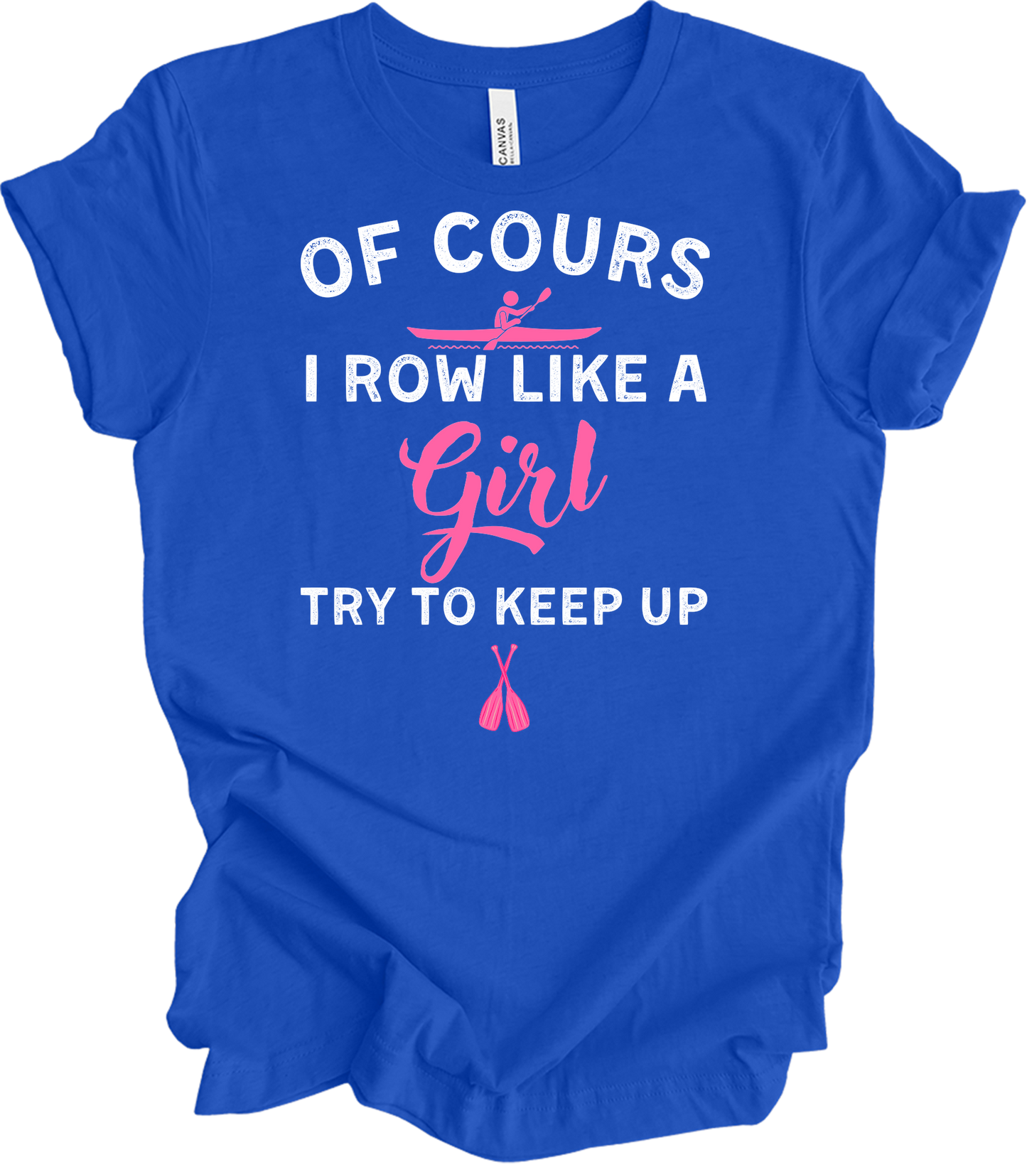 Row Like a Girl - Keep Up T-Shirt in True Royal