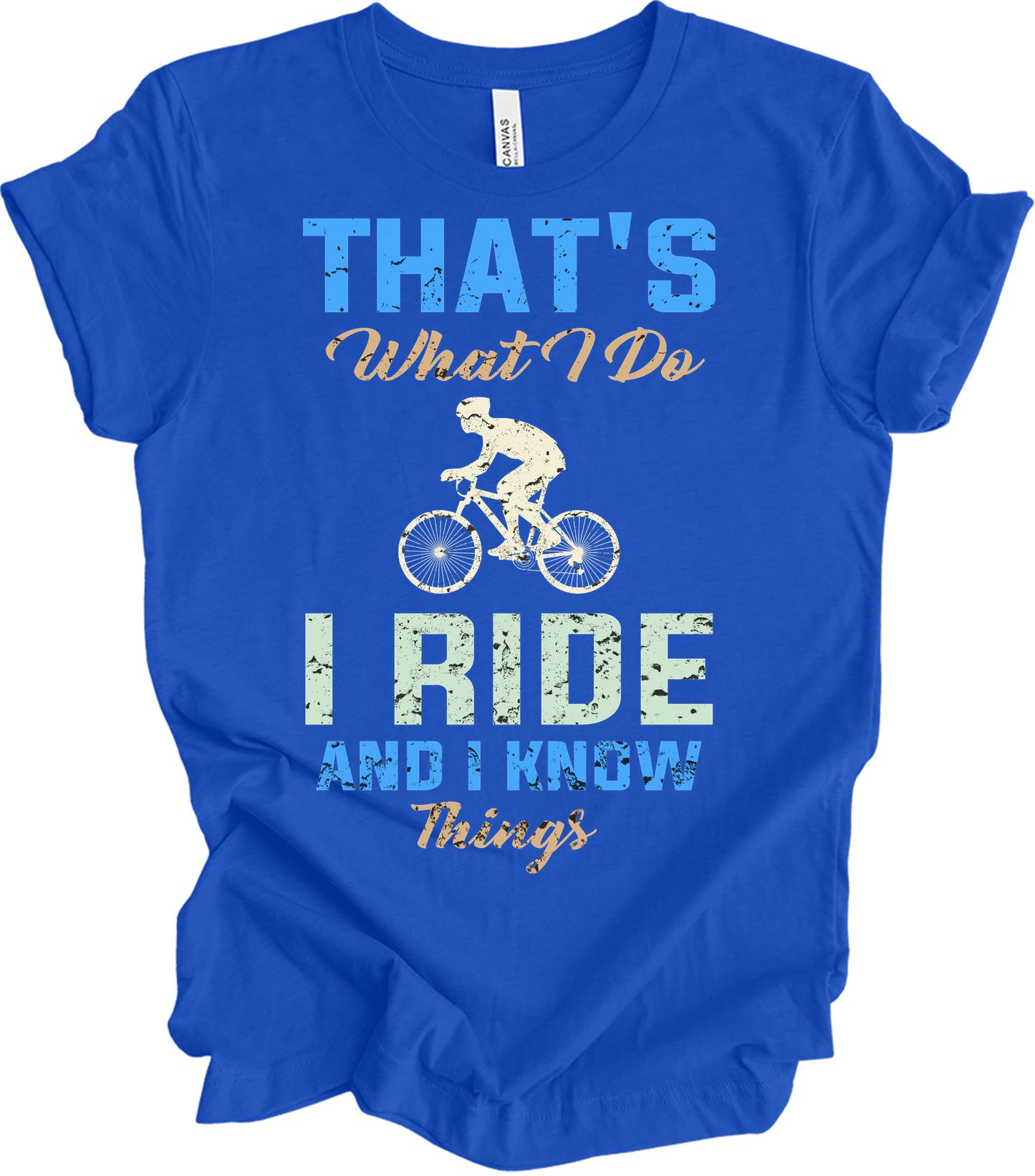 I Ride Bike and I Know Things T-Shirt in True Royal